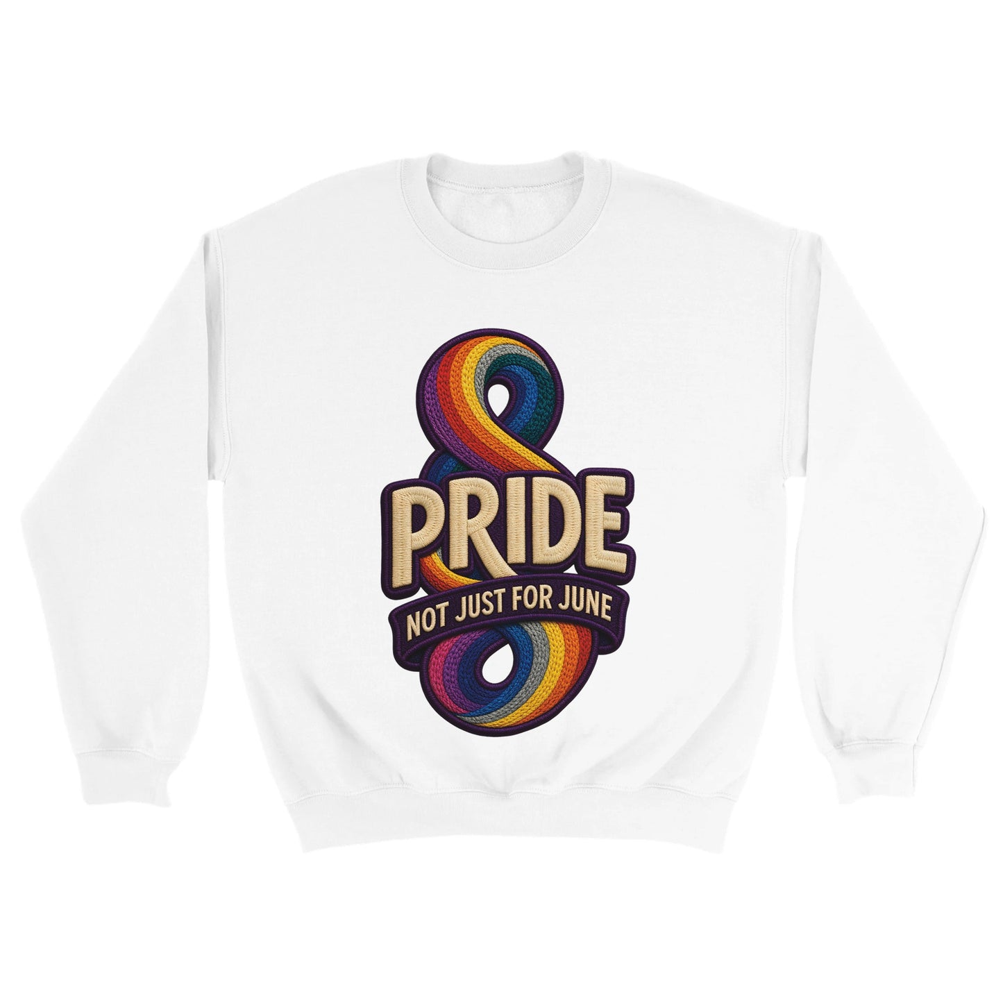 Pride: Not Just for June Sweatshirt — product view 18