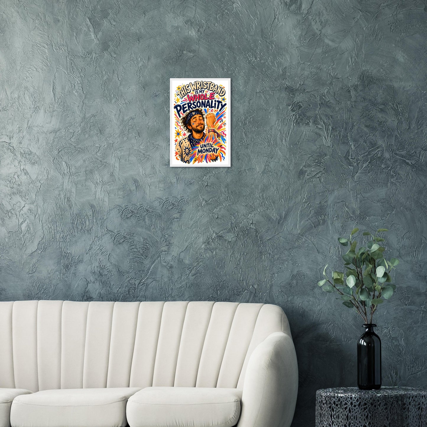 This Wristband Is My Whole Personality Until Monday Framed Wall Art — product view 12