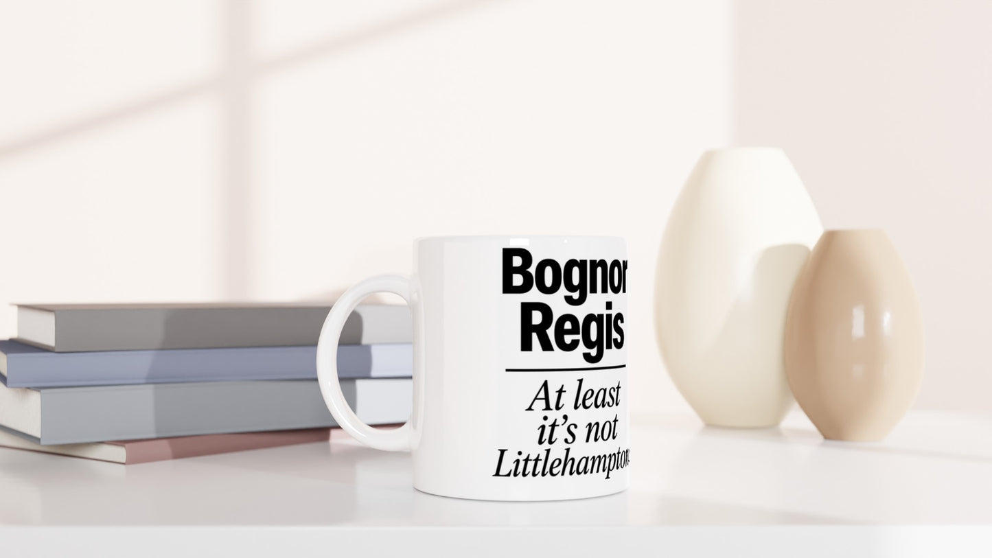 Bognor Regis — At Least It's Not Littlehampton Mug — product view 5