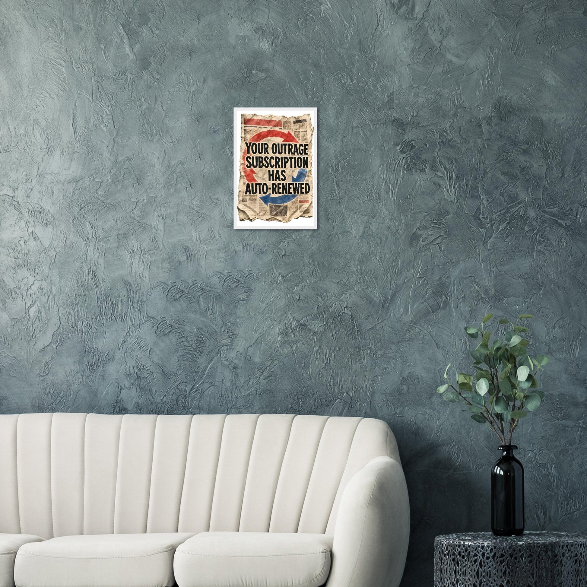 Your Outrage Subscription Has Auto-Renewed Framed Wall Art — product view 12