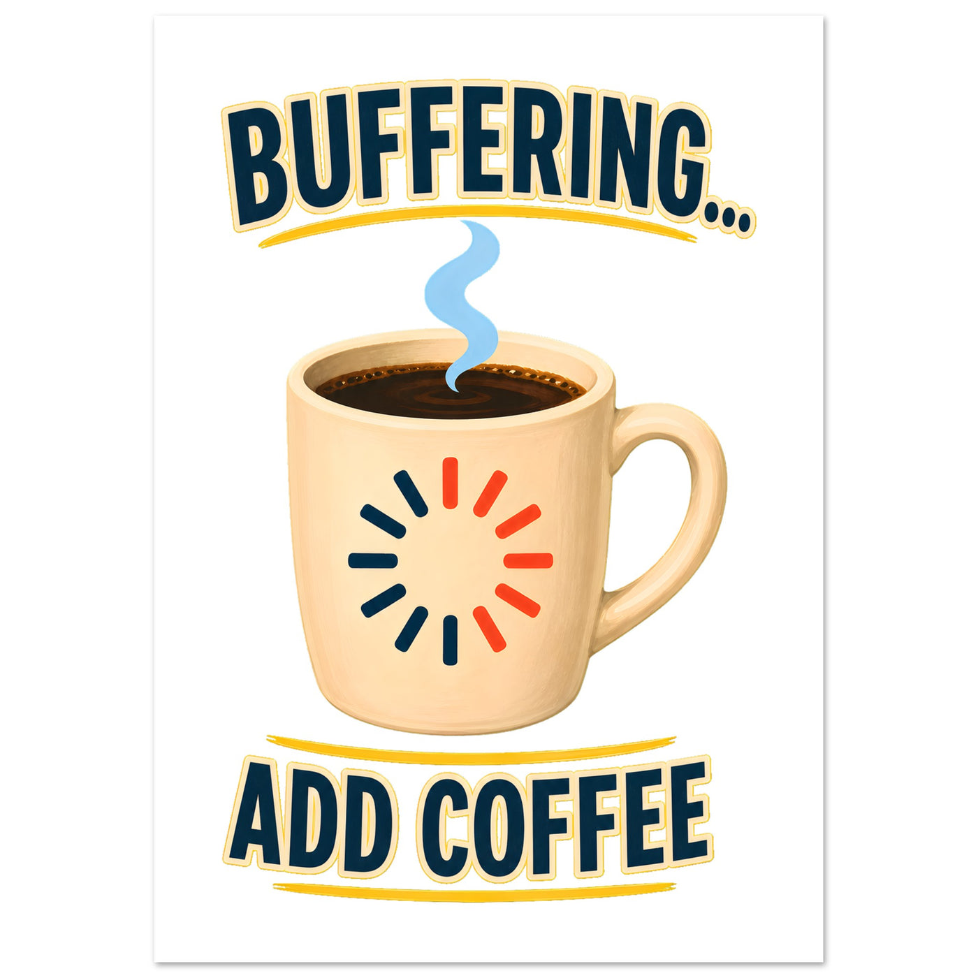 Buffering... Add Coffee — Outlined Loading Mug Graphic Poster