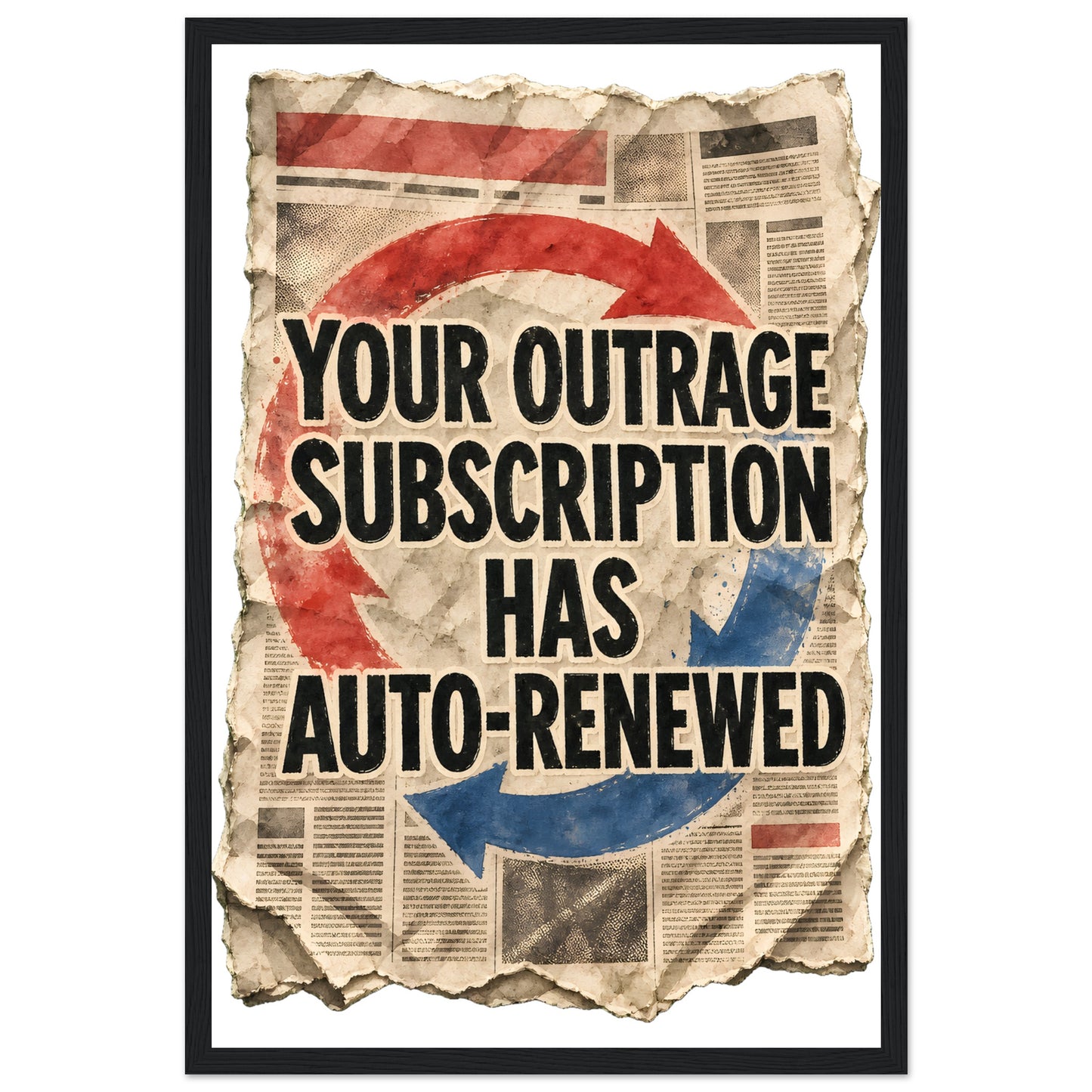 Your Outrage Subscription Has Auto-Renewed Framed Wall Art — product view 6