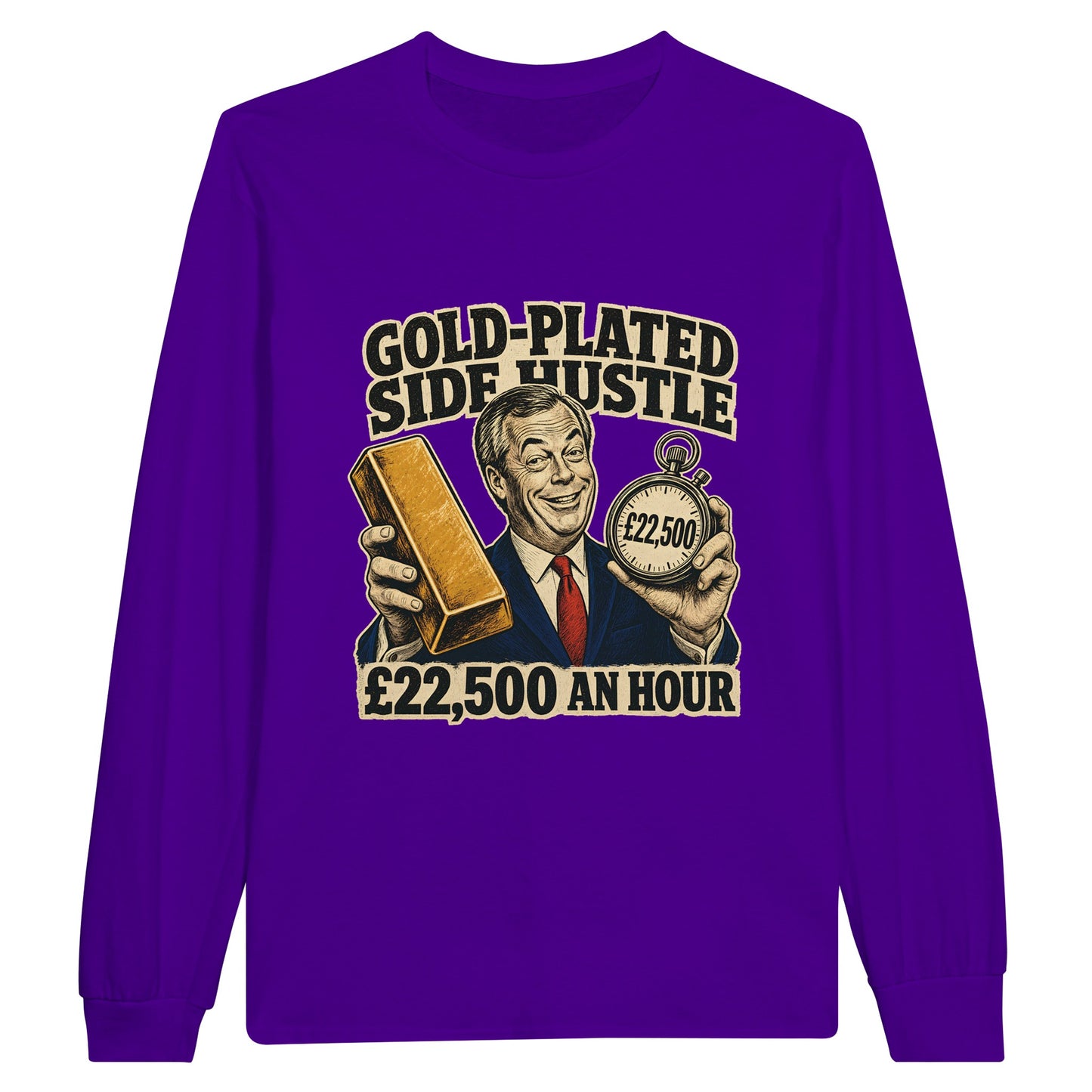 Gold-Plated Side Hustle £22,500 an Hour Long-Sleeve T-shirt — product view 13