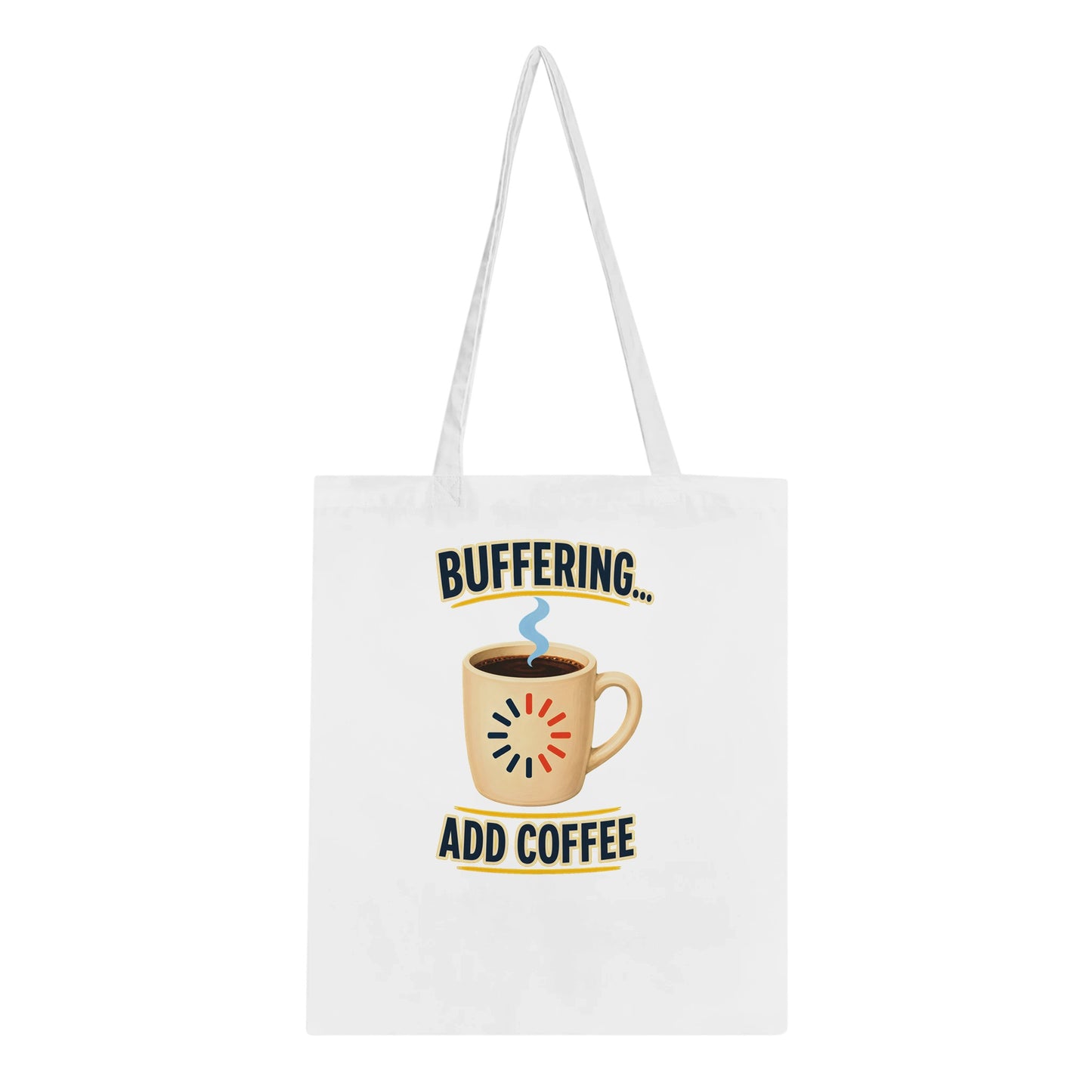 Buffering... Add Coffee — Outlined Loading Mug Graphic Tote Bag — product view 5