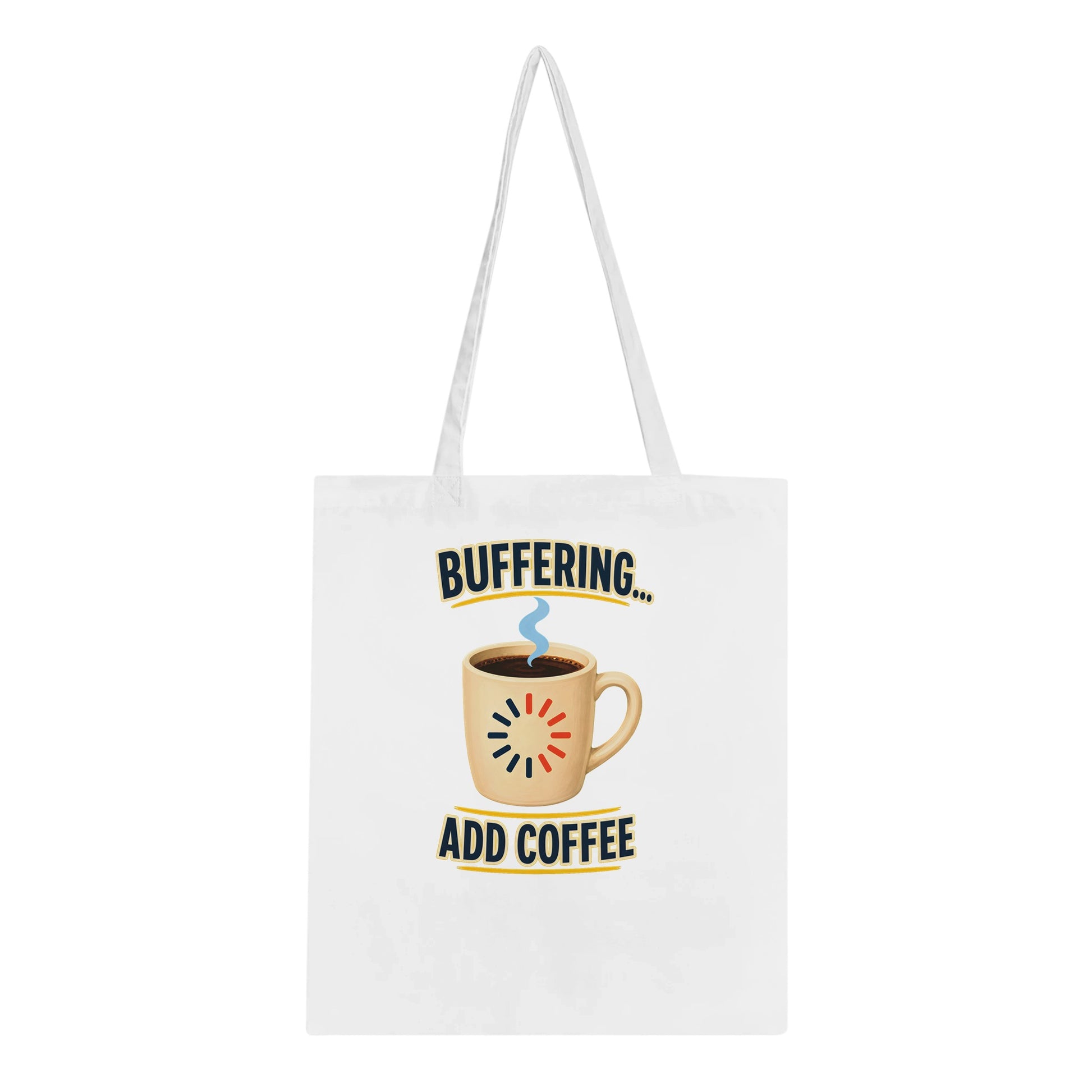 Buffering... Add Coffee — Outlined Loading Mug Graphic Tote Bag — product view 1