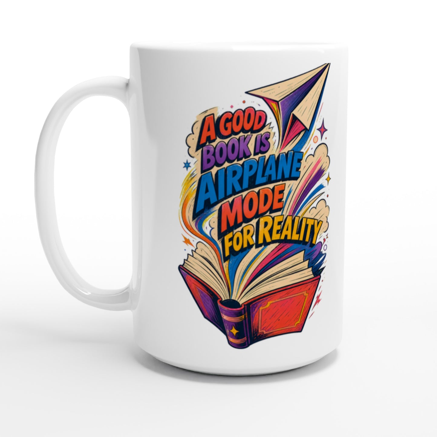 A Good Book Is Airplane Mode for Reality Large Mug — product view 1