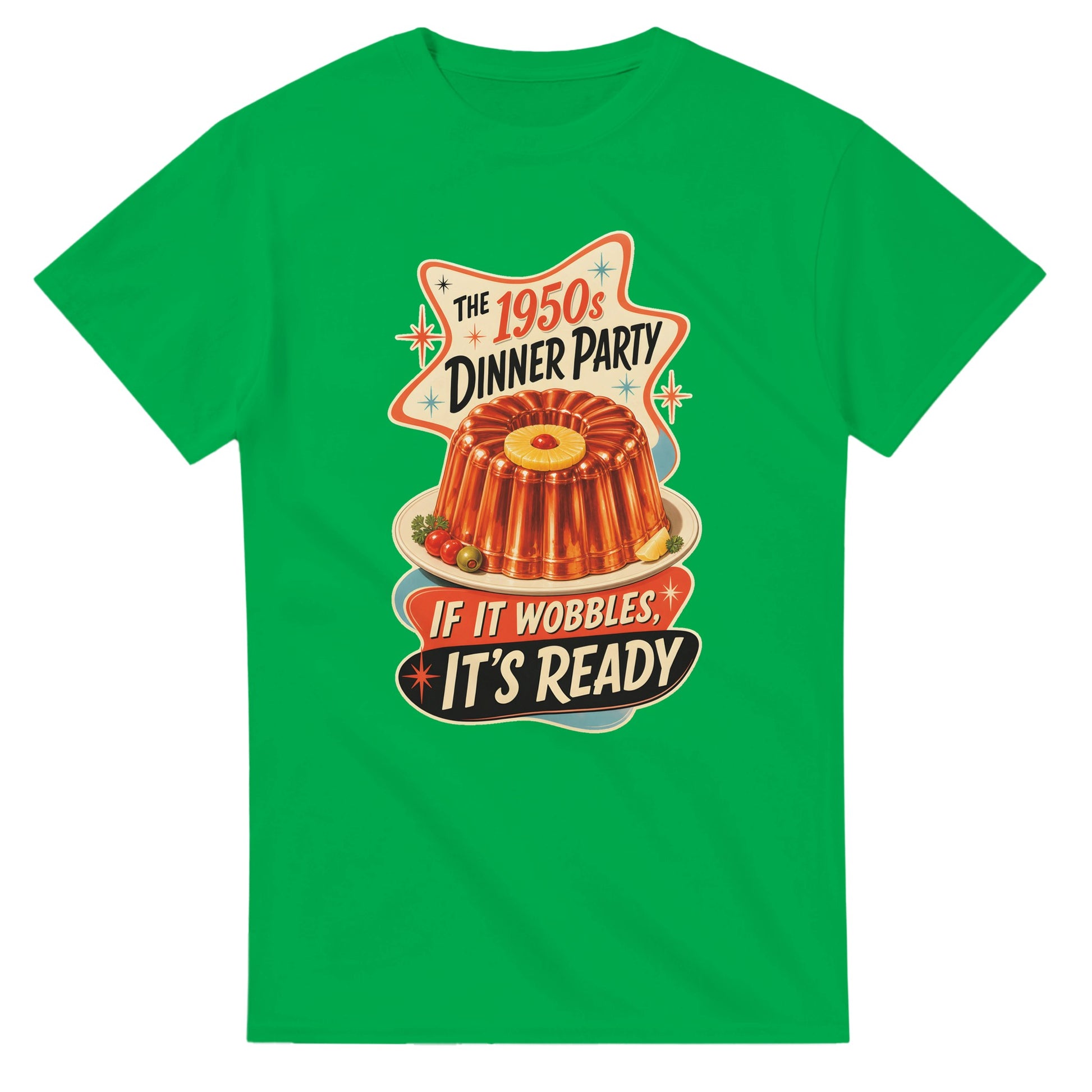 The 1950s Dinner Party — If It Wobbles, It's Ready T-shirt — product view 11