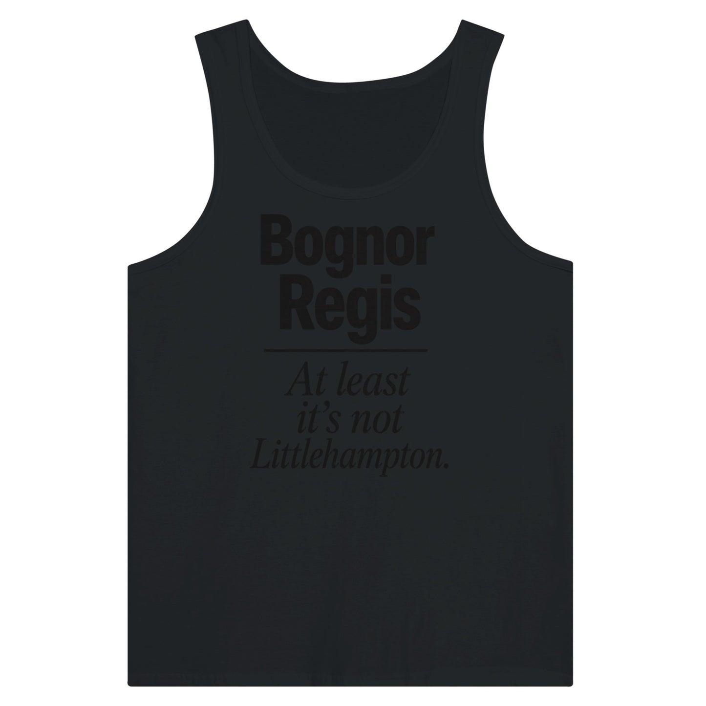 Bognor Regis — At Least It's Not Littlehampton Premium Unisex Tank Top — product view 8