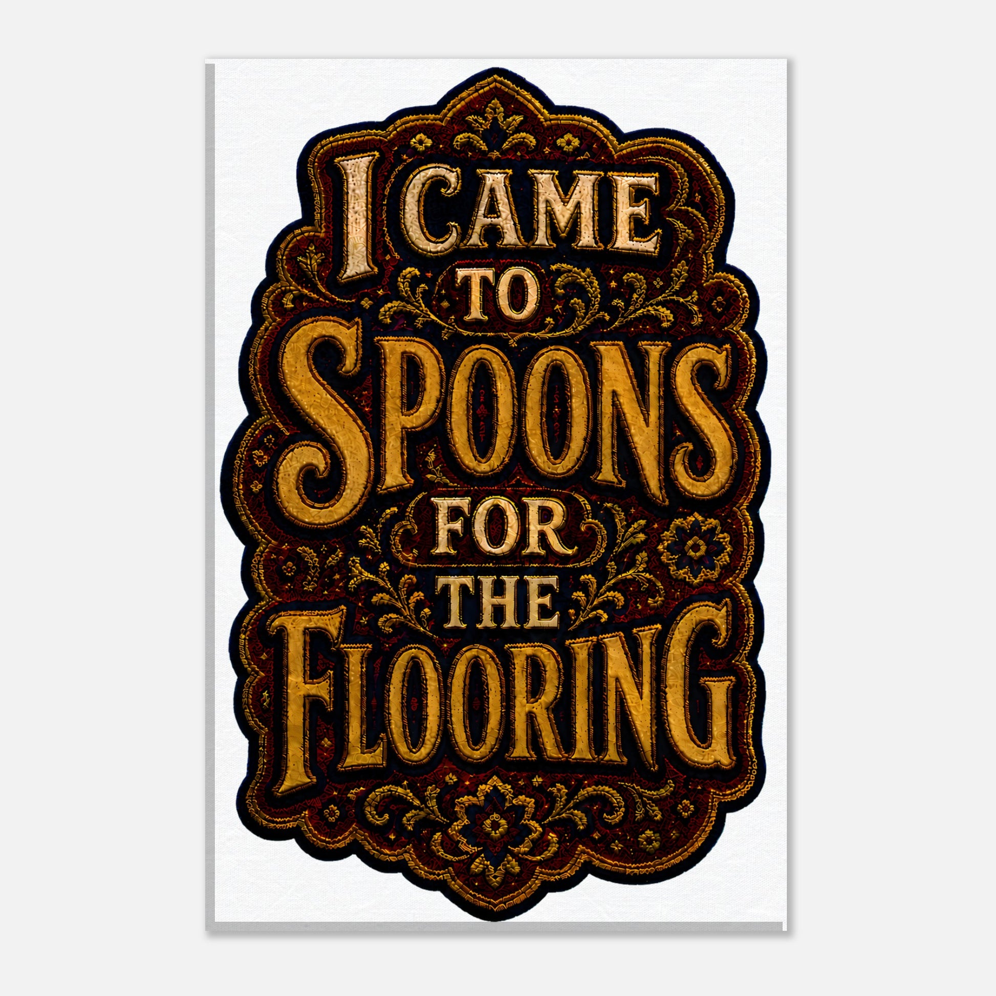 I Came to Spoons for the Flooring Canvas — product view 1