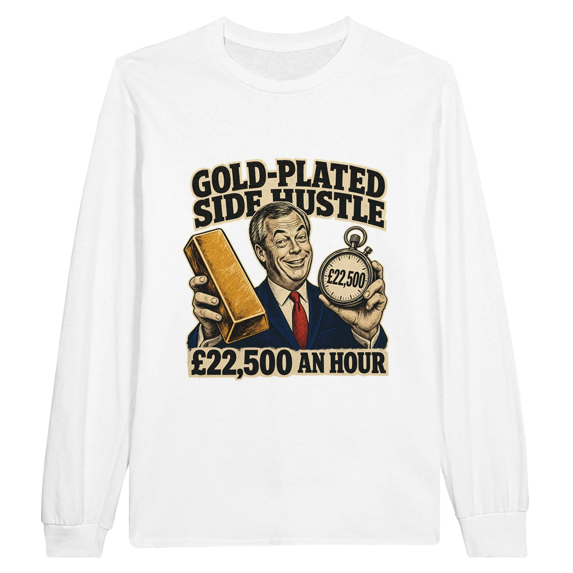 Gold-Plated Side Hustle £22,500 an Hour Long-Sleeve T-shirt — product view 1