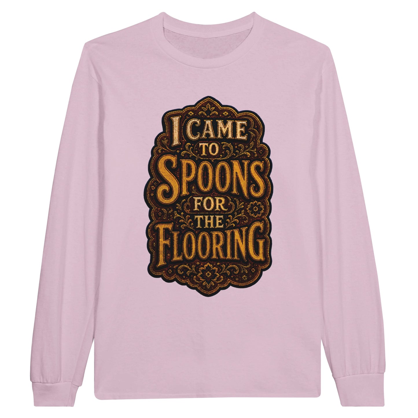 I Came to Spoons for the Flooring Long-Sleeve T-shirt — product view 6