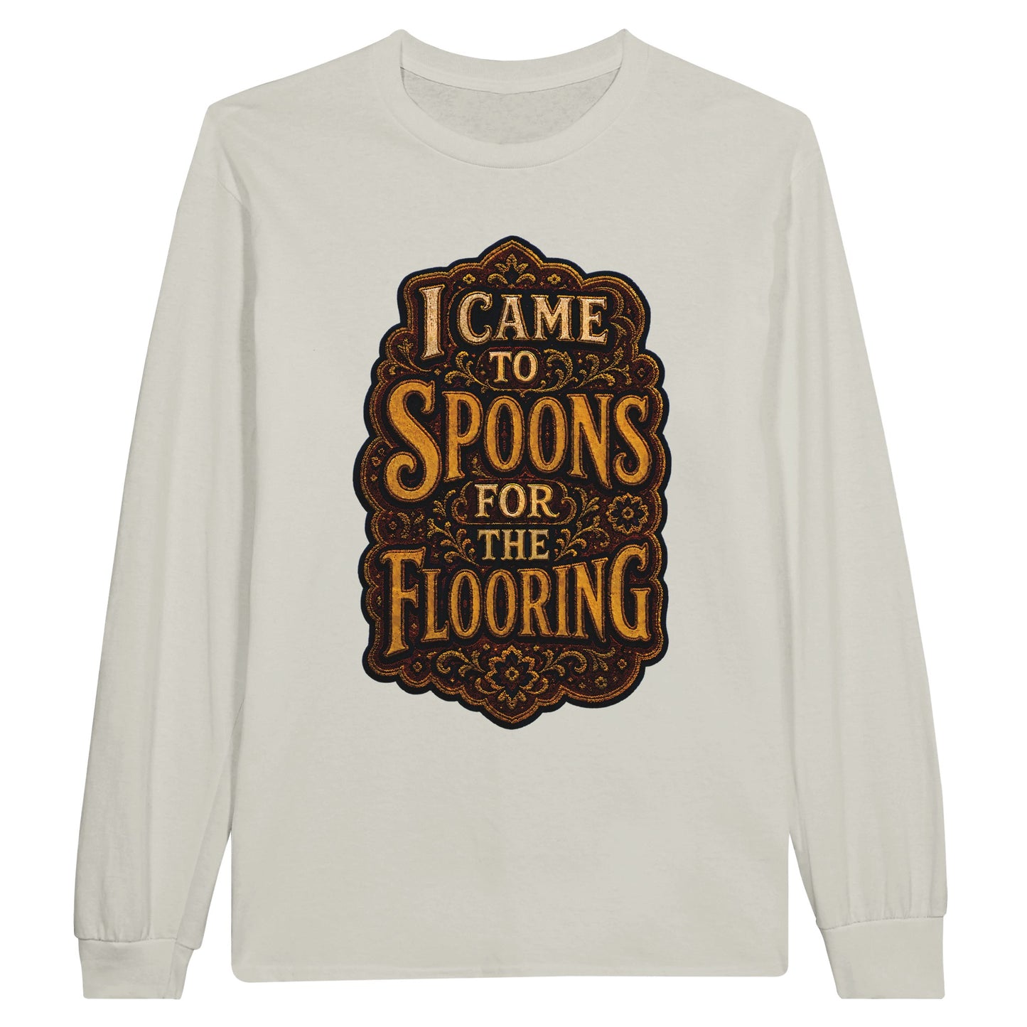 I Came to Spoons for the Flooring Long-Sleeve T-shirt — product view 14