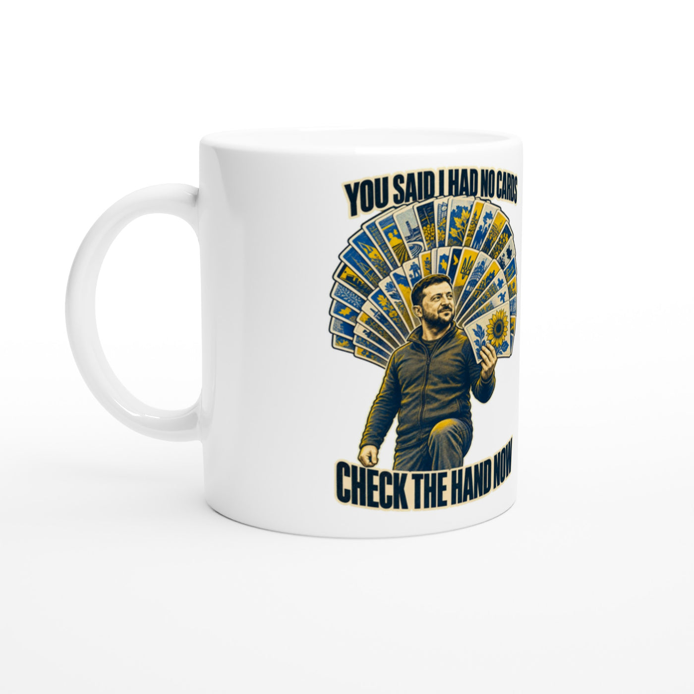 You Said I Had No Cards – Zelenskyy Satire Mug