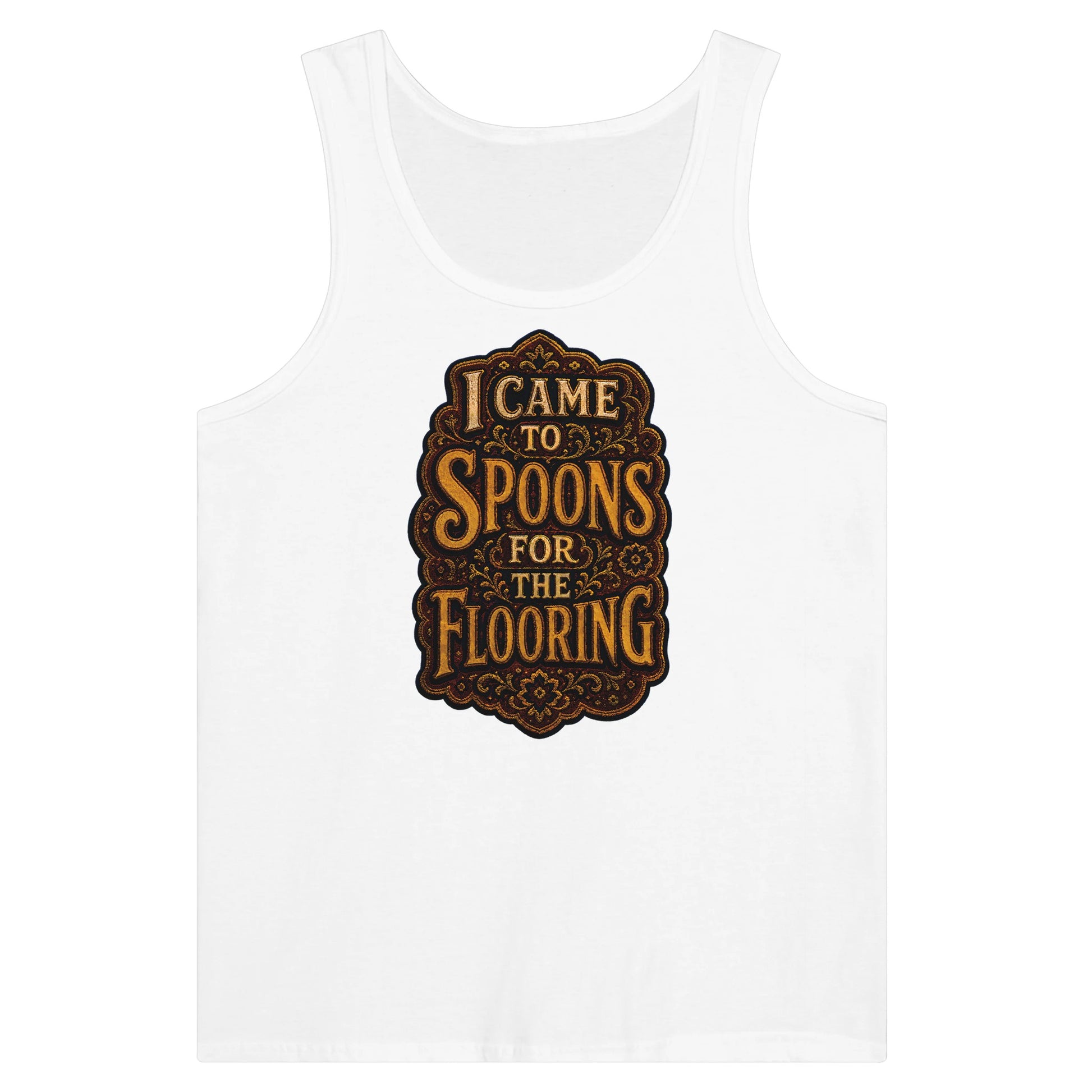 I Came to Spoons for the Flooring Premium Unisex Tank Top — product view 1