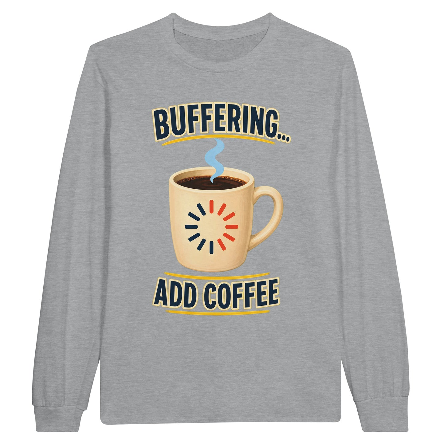 Buffering... Add Coffee — Outlined Loading Mug Graphic Long-Sleeve… — product view 6
