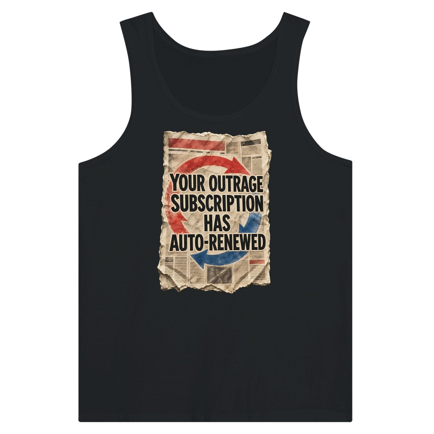 Your Outrage Subscription Has Auto-Renewed Premium Unisex Tank Top — product view 8