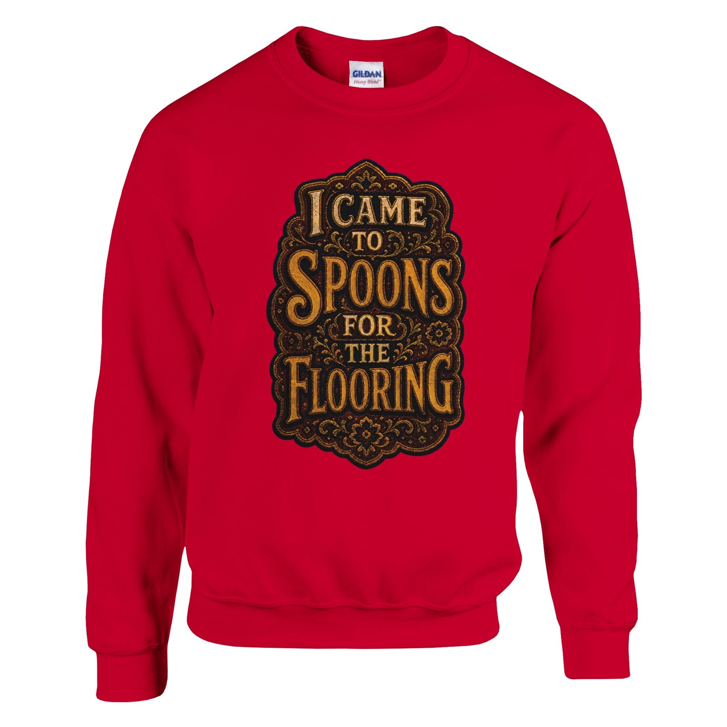 I Came to Spoons for the Flooring Sweatshirt — product view 3