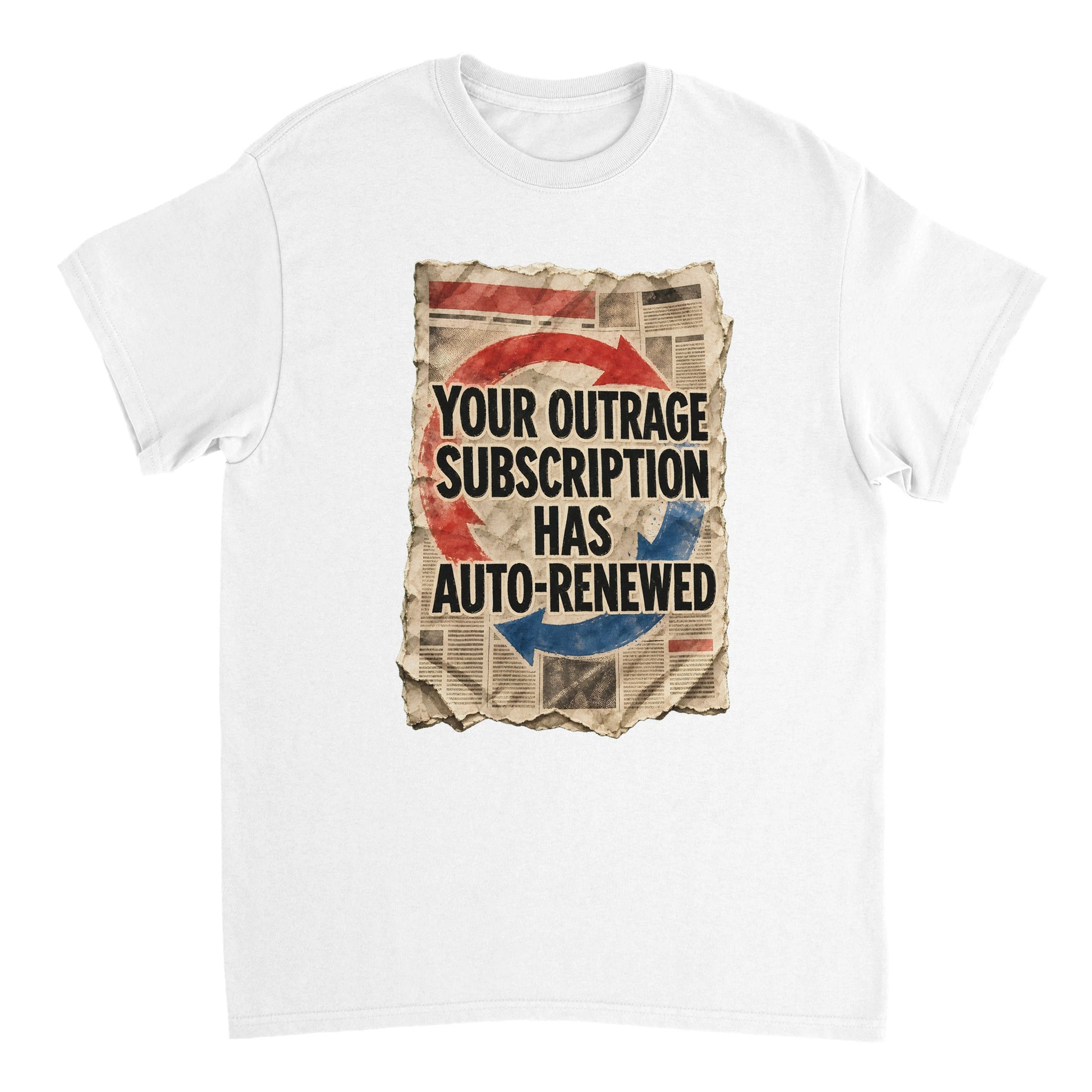 Your Outrage Subscription Has Auto-Renewed T-shirt — product view 17