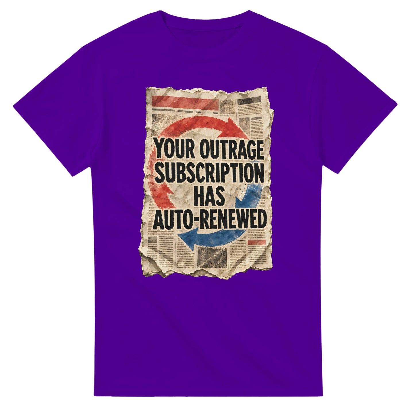 Your Outrage Subscription Has Auto-Renewed T-shirt — product view 16