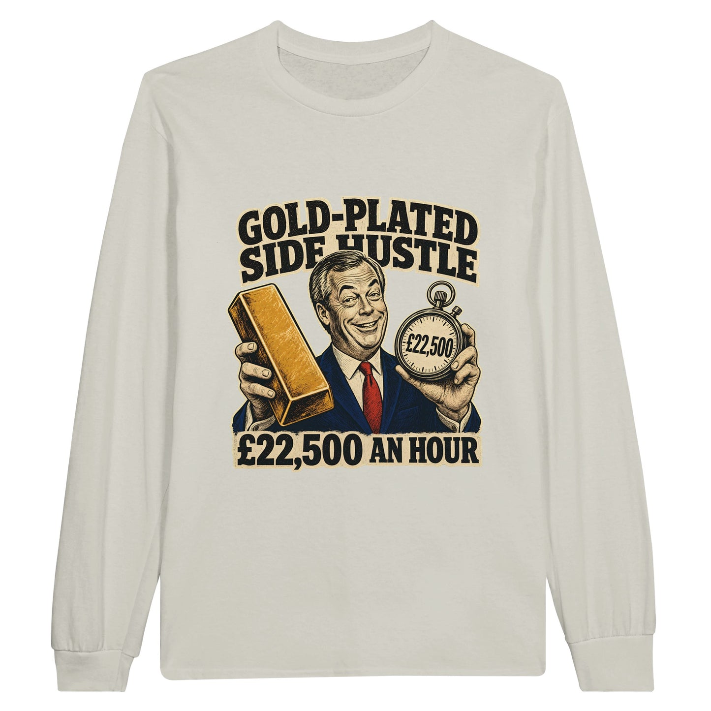Gold-Plated Side Hustle £22,500 an Hour Long-Sleeve T-shirt — product view 14
