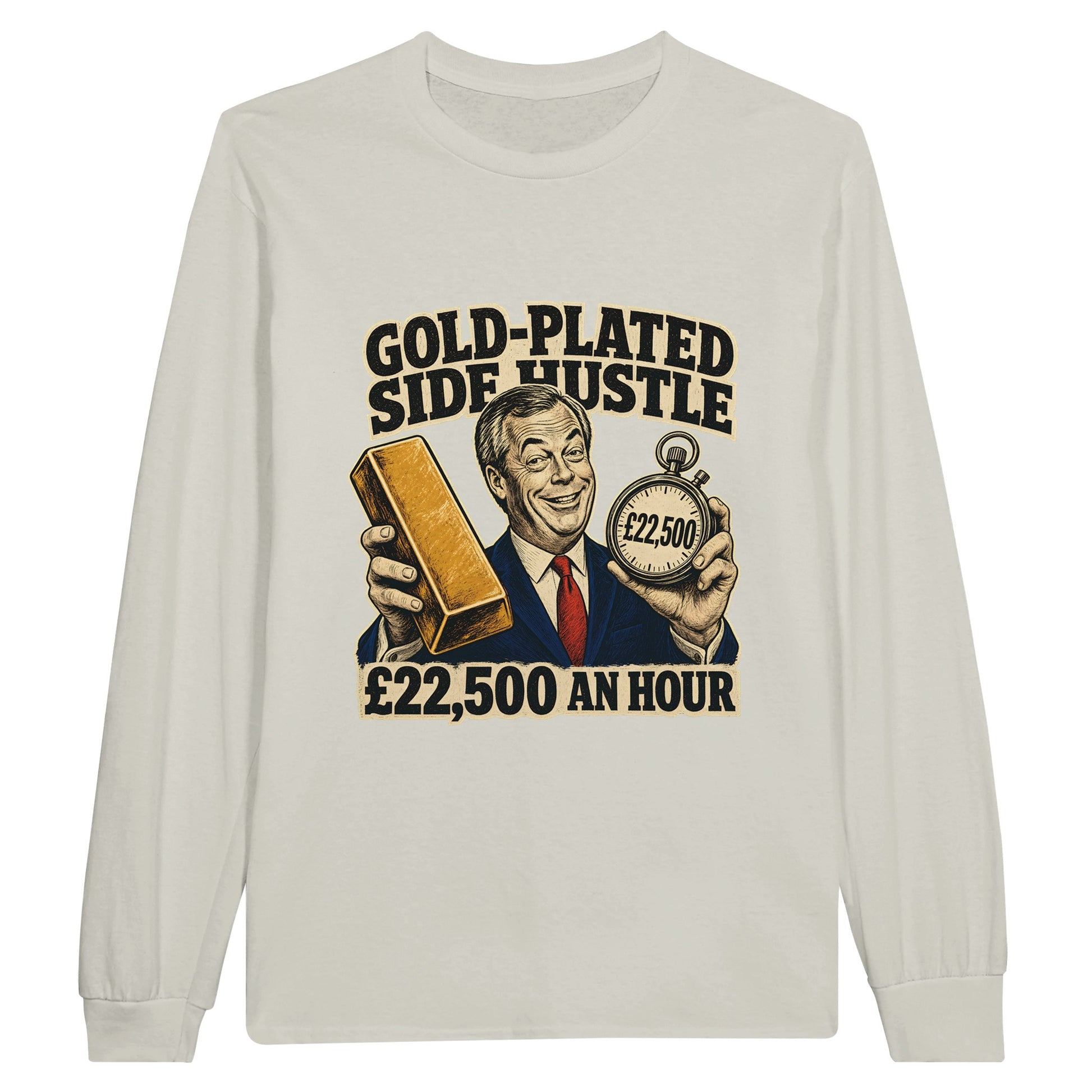 Gold-Plated Side Hustle £22,500 an Hour Long-Sleeve T-shirt — product view 14