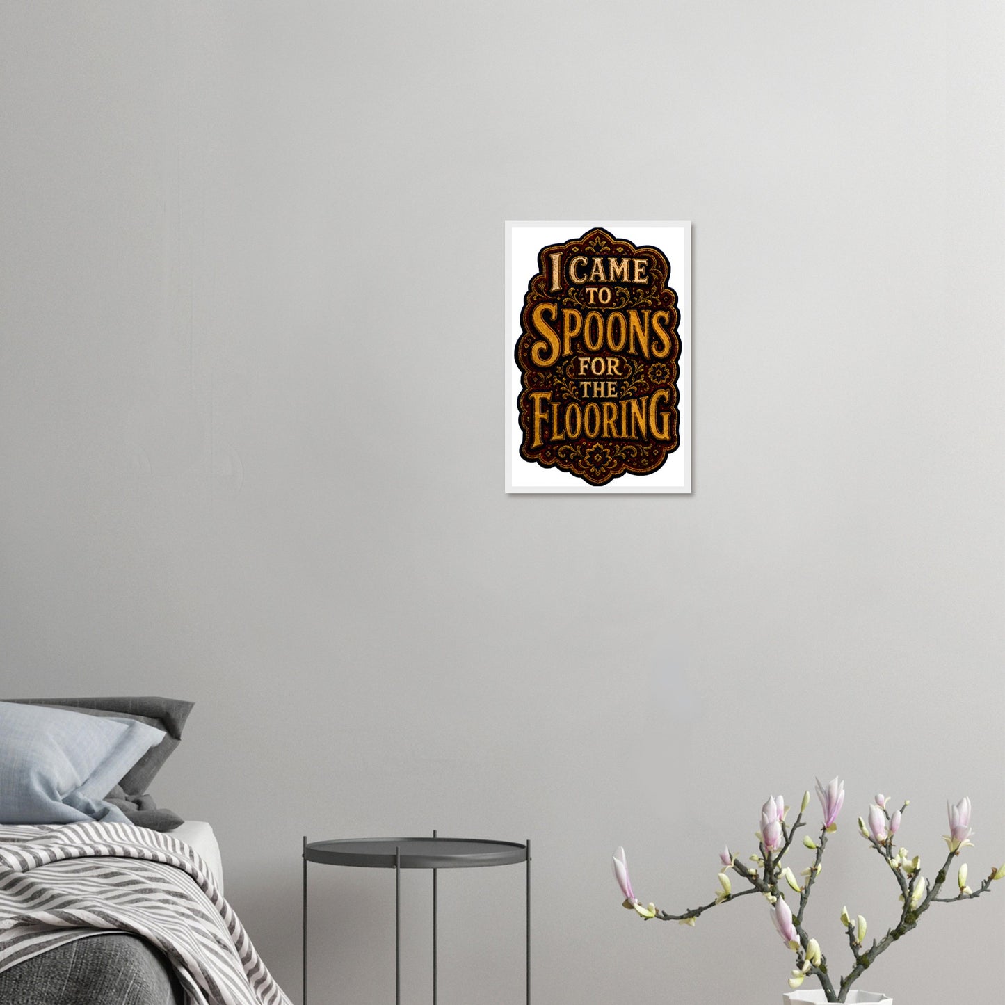 I Came to Spoons for the Flooring Framed Wall Art — product view 10