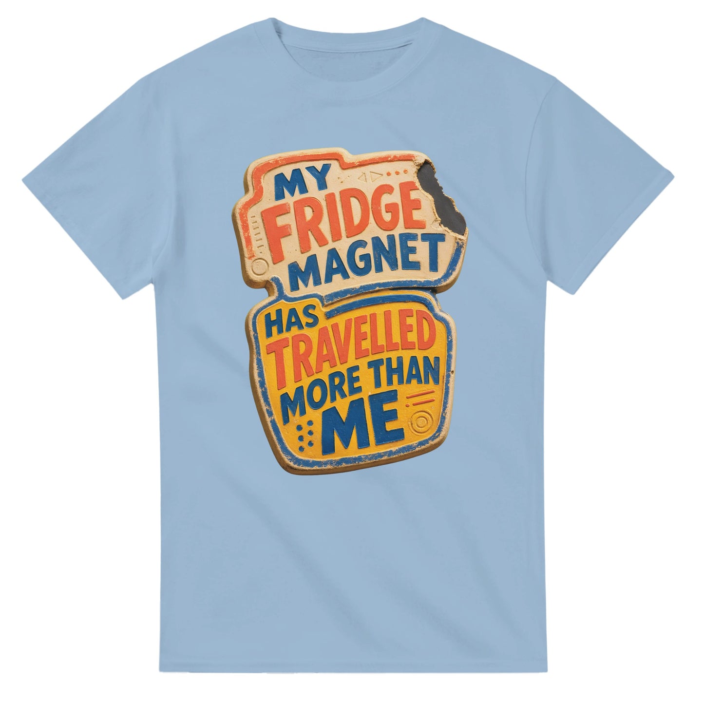 My Fridge Magnet Has Travelled More Than Me T-shirt — product view 15