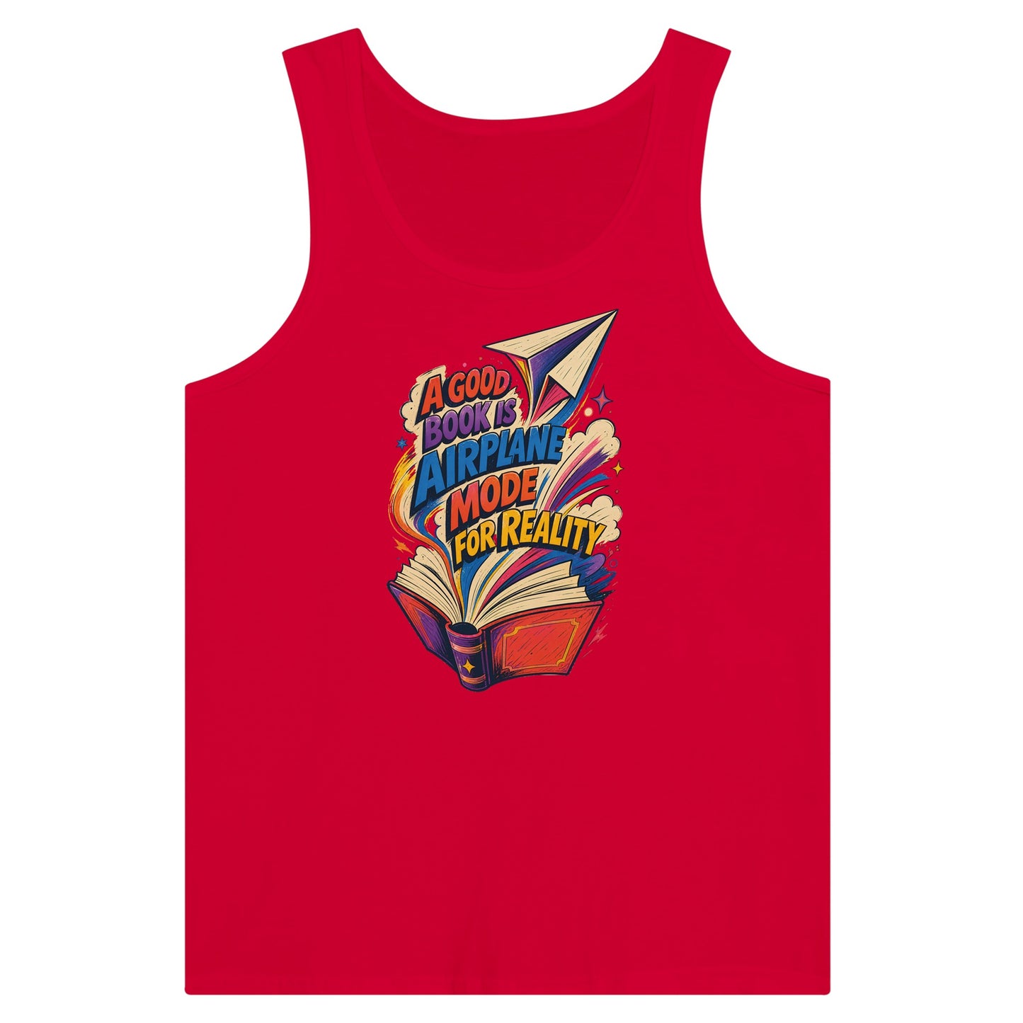A Good Book Is Airplane Mode for Reality Premium Unisex Tank Top — product view 12