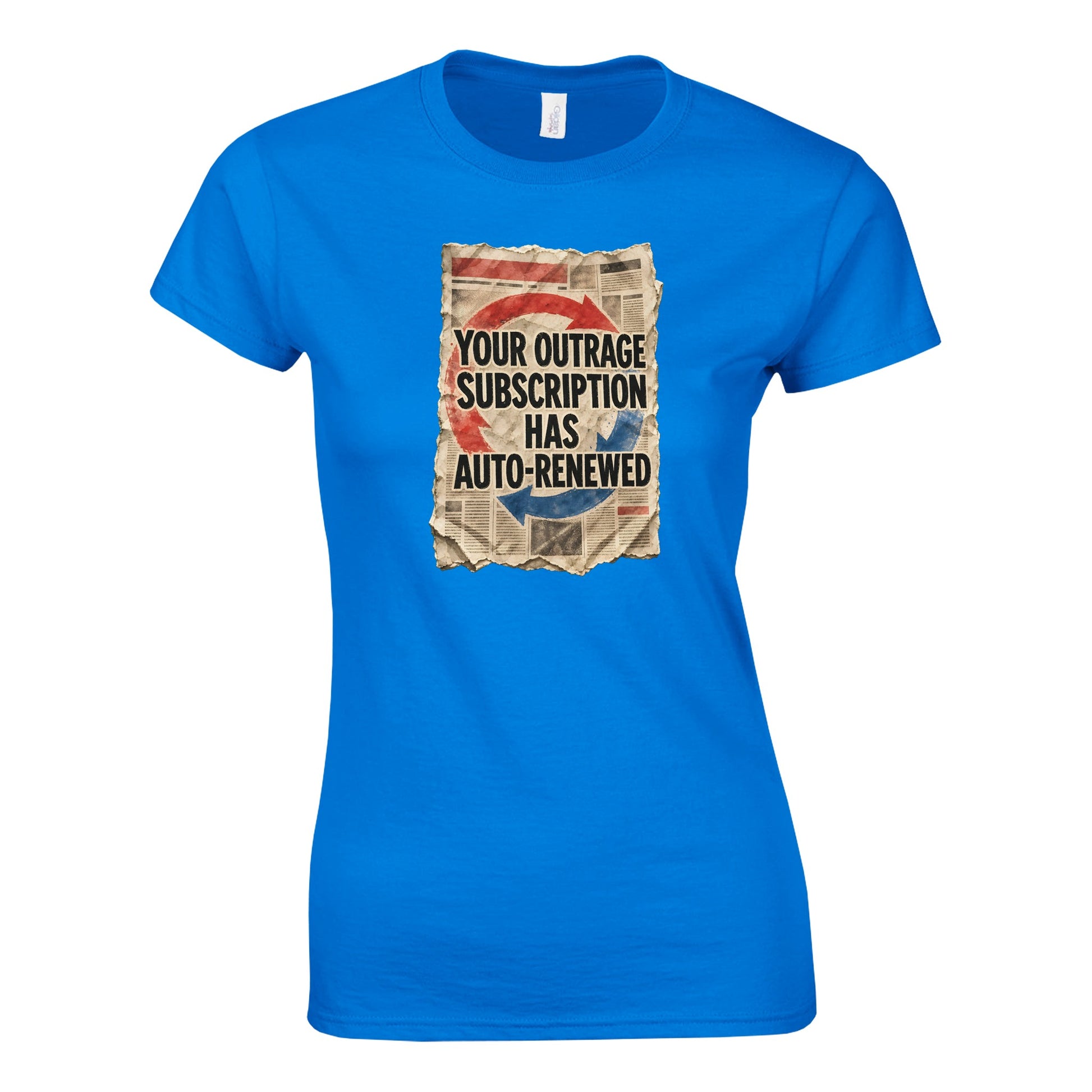 Your Outrage Subscription Has Auto-Renewed Women's T-shirt — product view 7
