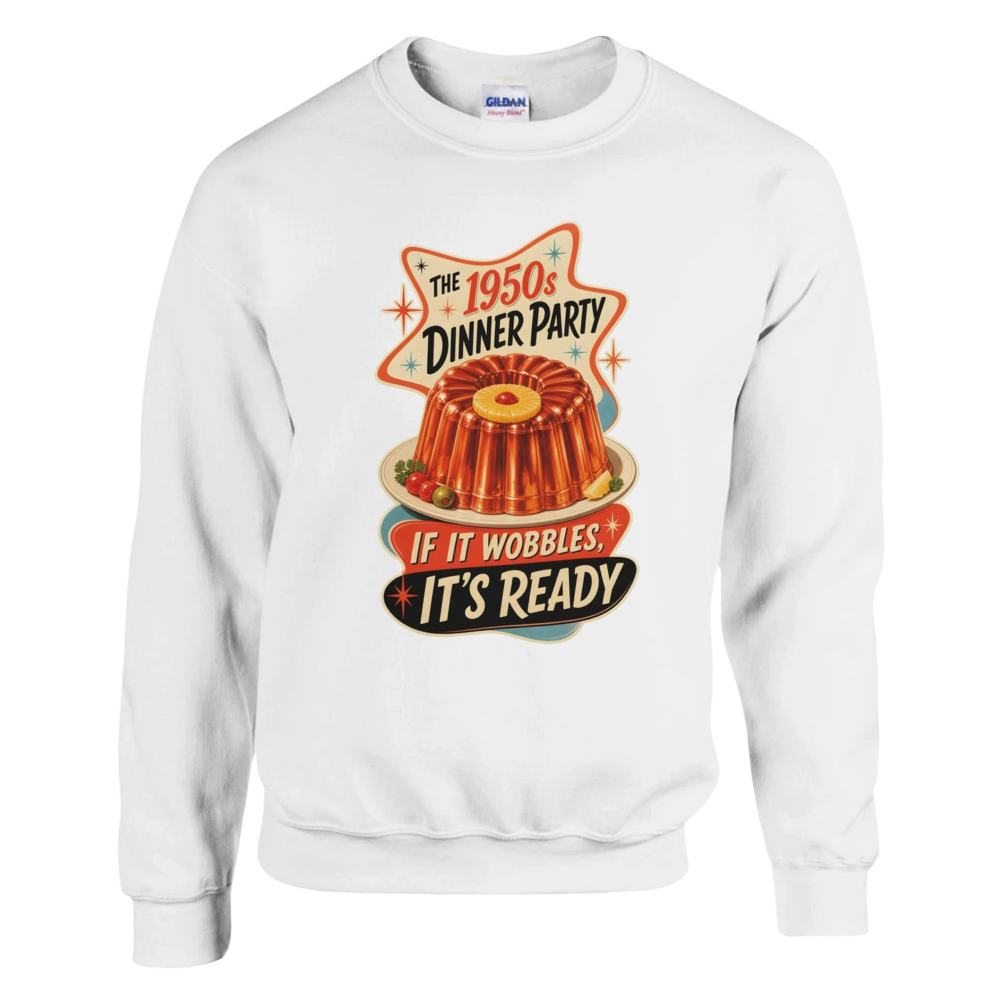 The 1950s Dinner Party — If It Wobbles, It's Ready Sweatshirt — product view 1