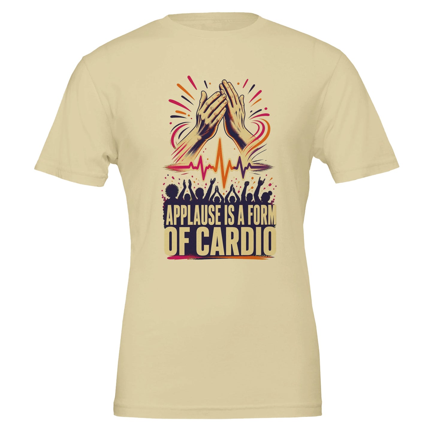 Applause Is a Form of Cardio T-shirt — product view 5