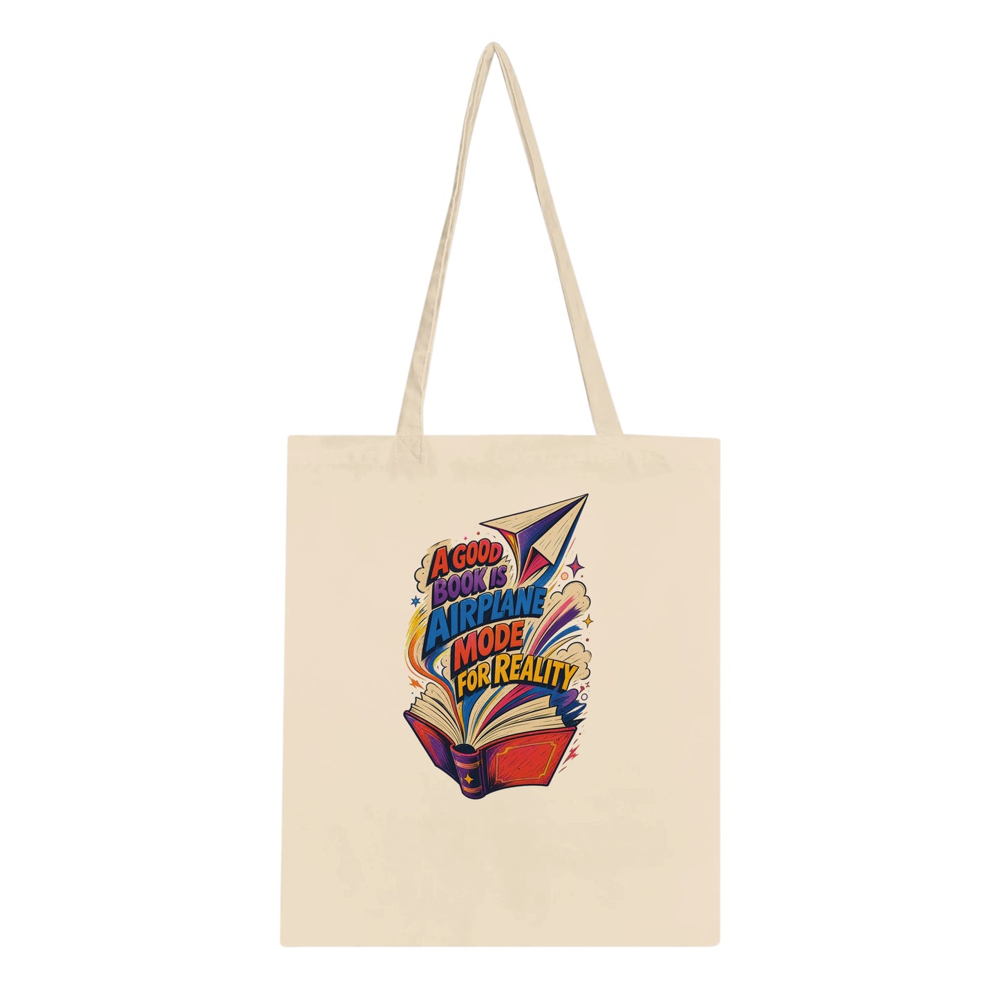 A Good Book Is Airplane Mode for Reality Tote Bag — product view 1