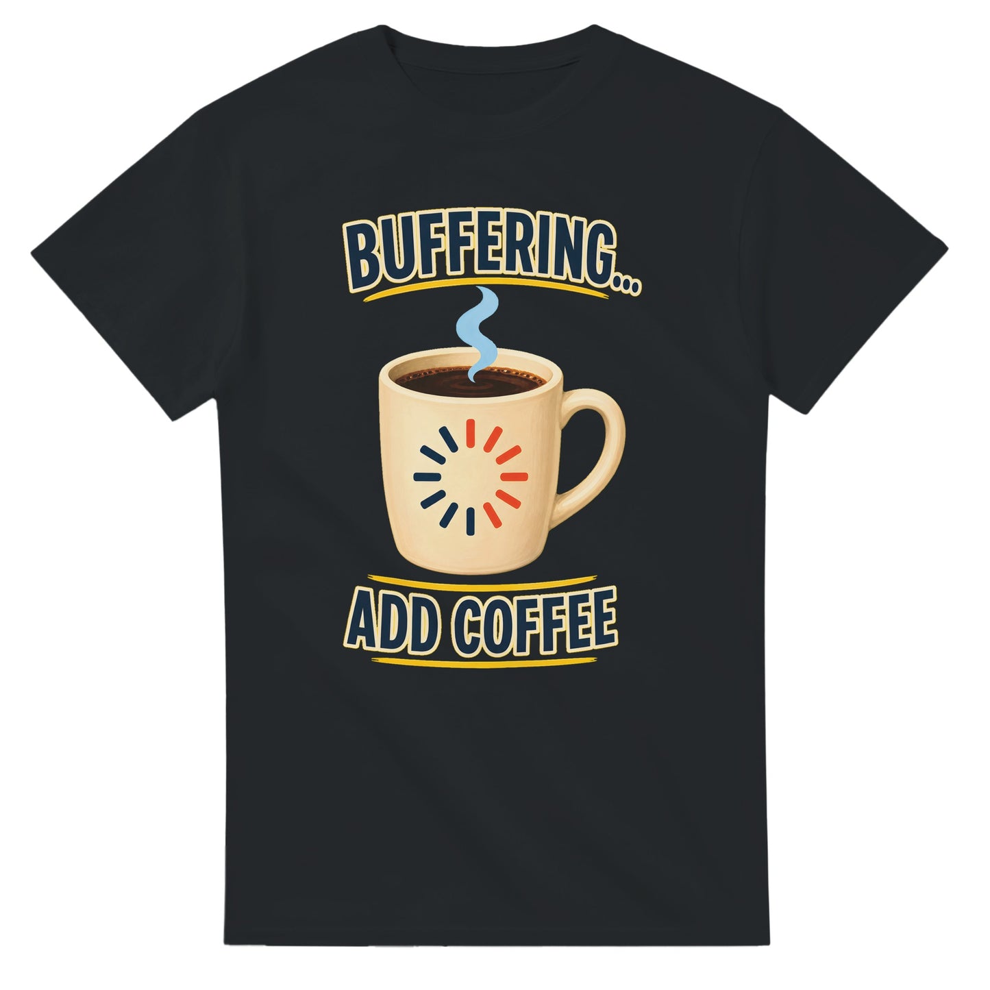 Buffering... Add Coffee — Outlined Loading Mug Graphic T-shirt — product view 10