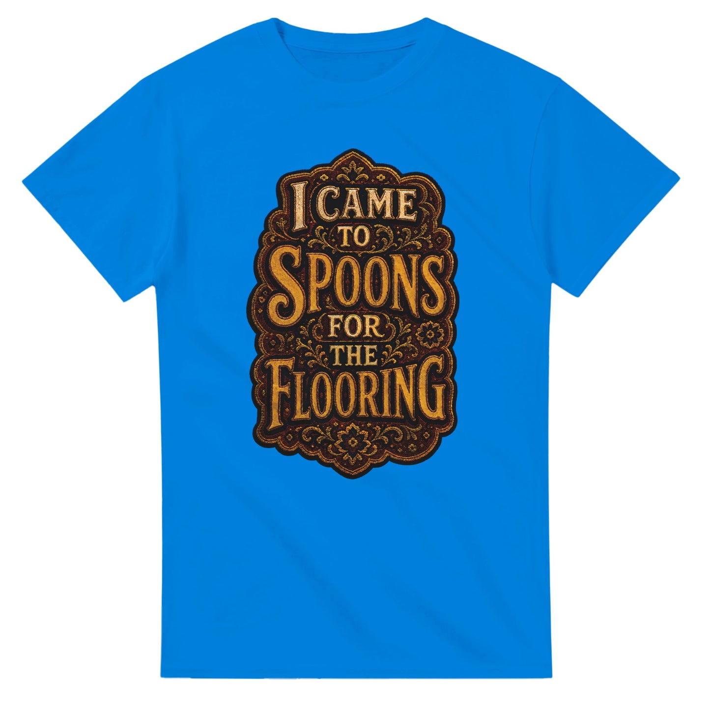 I Came to Spoons for the Flooring T-shirt — product view 2
