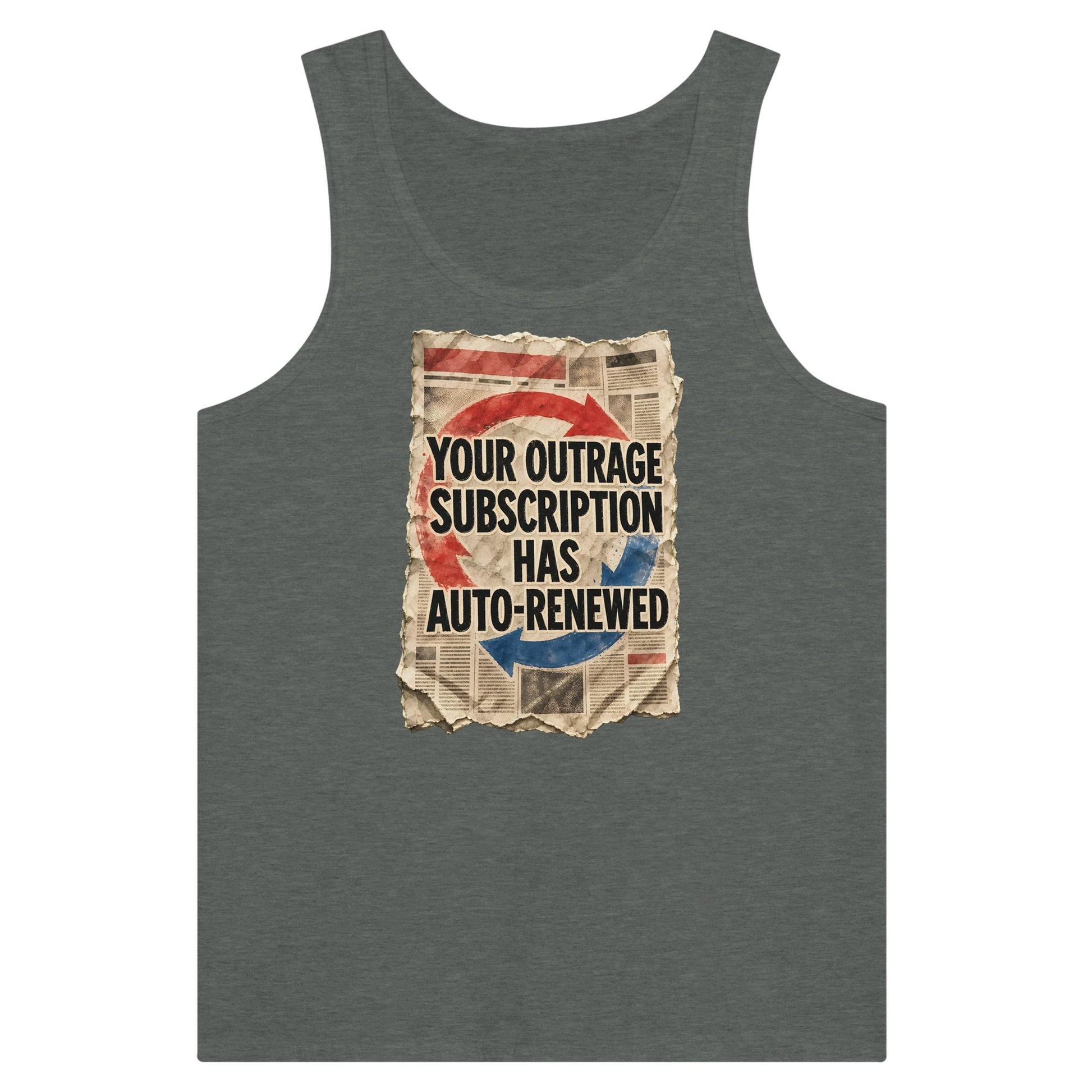 Your Outrage Subscription Has Auto-Renewed Premium Unisex Tank Top — product view 4