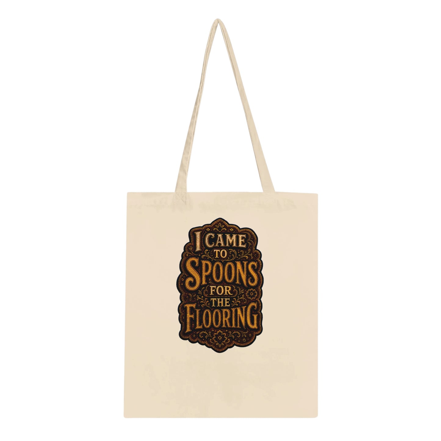 I Came to Spoons for the Flooring Tote Bag — product view 1