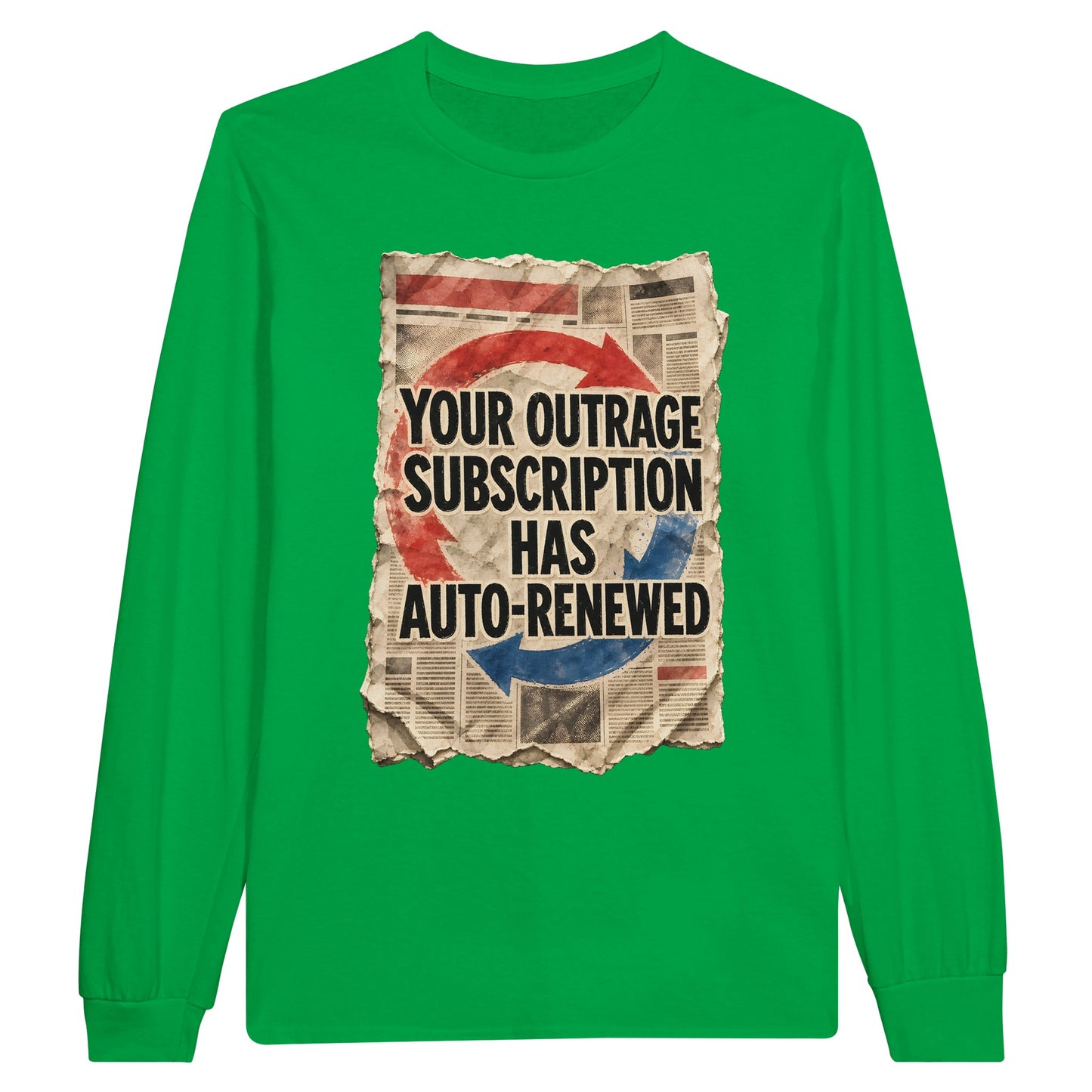 Your Outrage Subscription Has Auto-Renewed Long-Sleeve T-shirt — product view 12