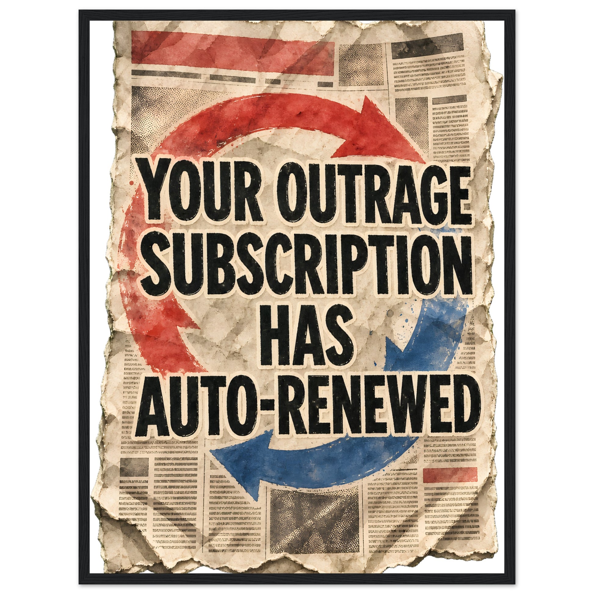 Your Outrage Subscription Has Auto-Renewed Framed Wall Art — product view 4