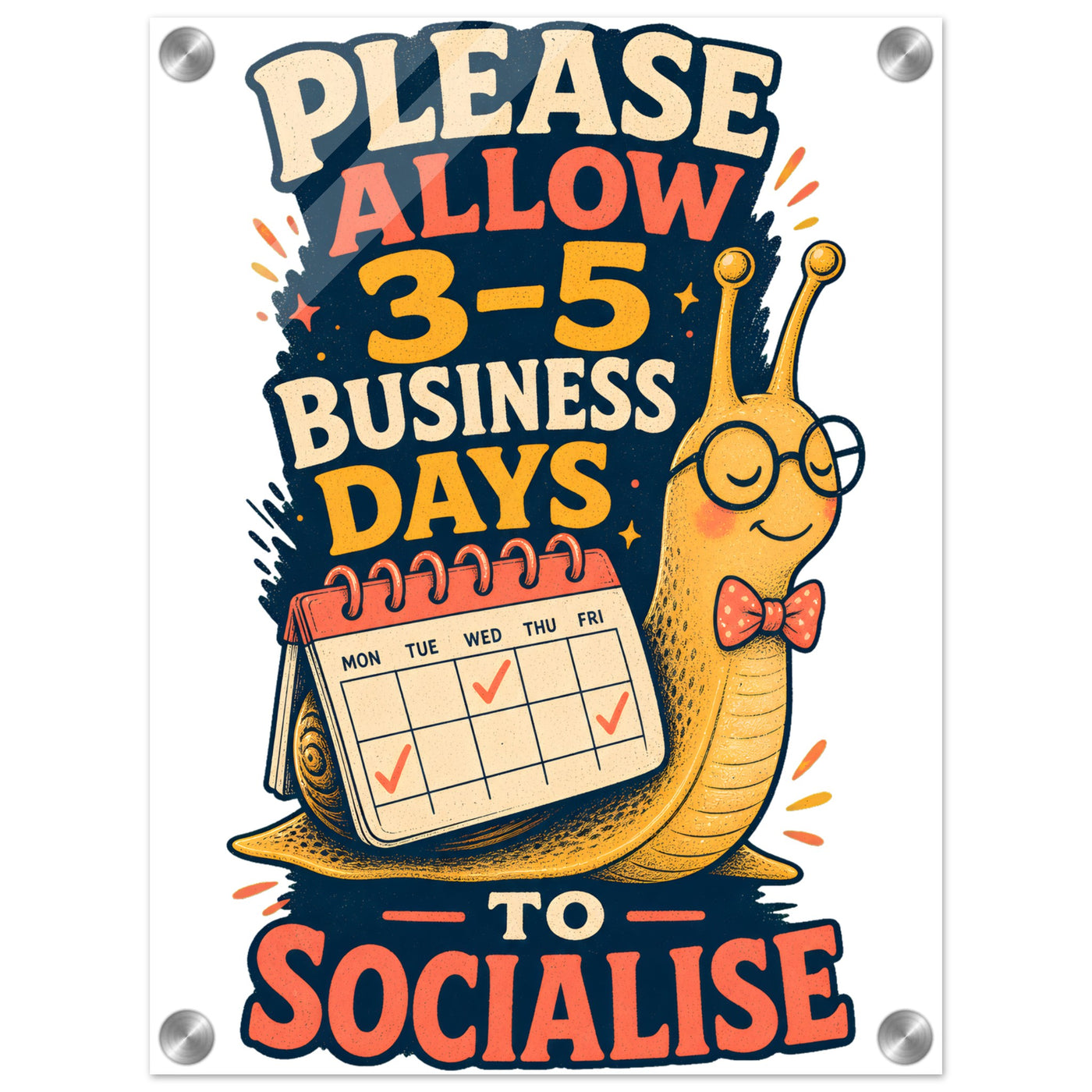 3–5 Business Days to Socialise Snail Graphic Acrylic Print