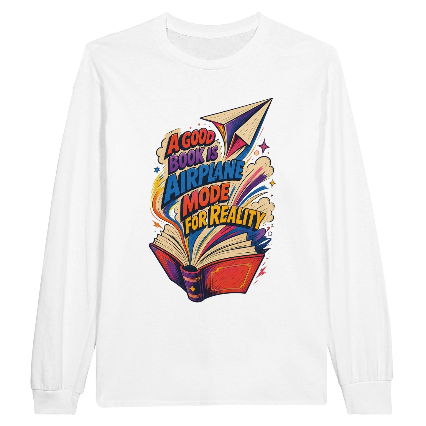 A Good Book Is Airplane Mode for Reality Long-Sleeve T-shirt — product view 1