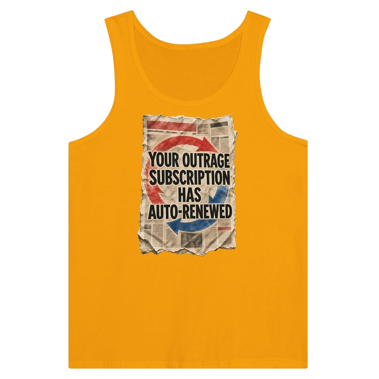 Your Outrage Subscription Has Auto-Renewed Premium Unisex Tank Top — product view 11