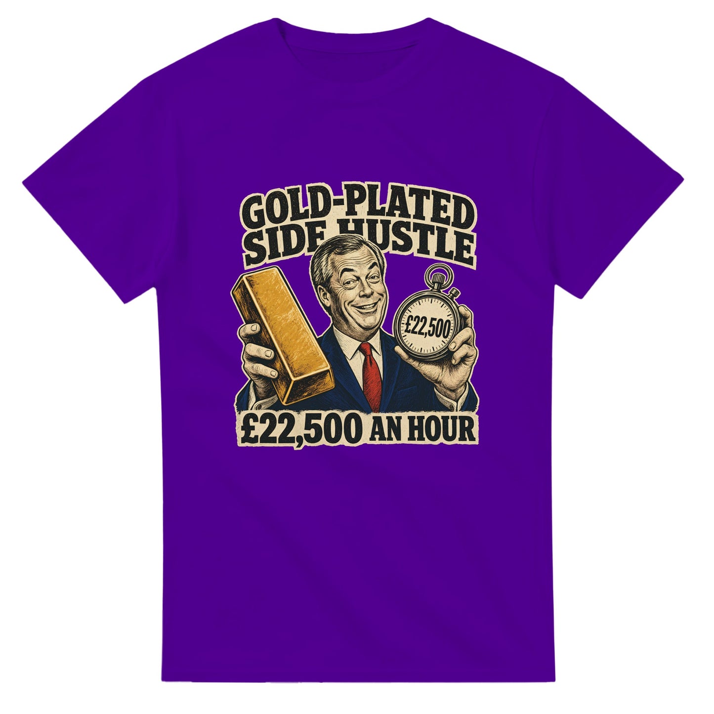 Gold-Plated Side Hustle £22,500 an Hour T-shirt — product view 16