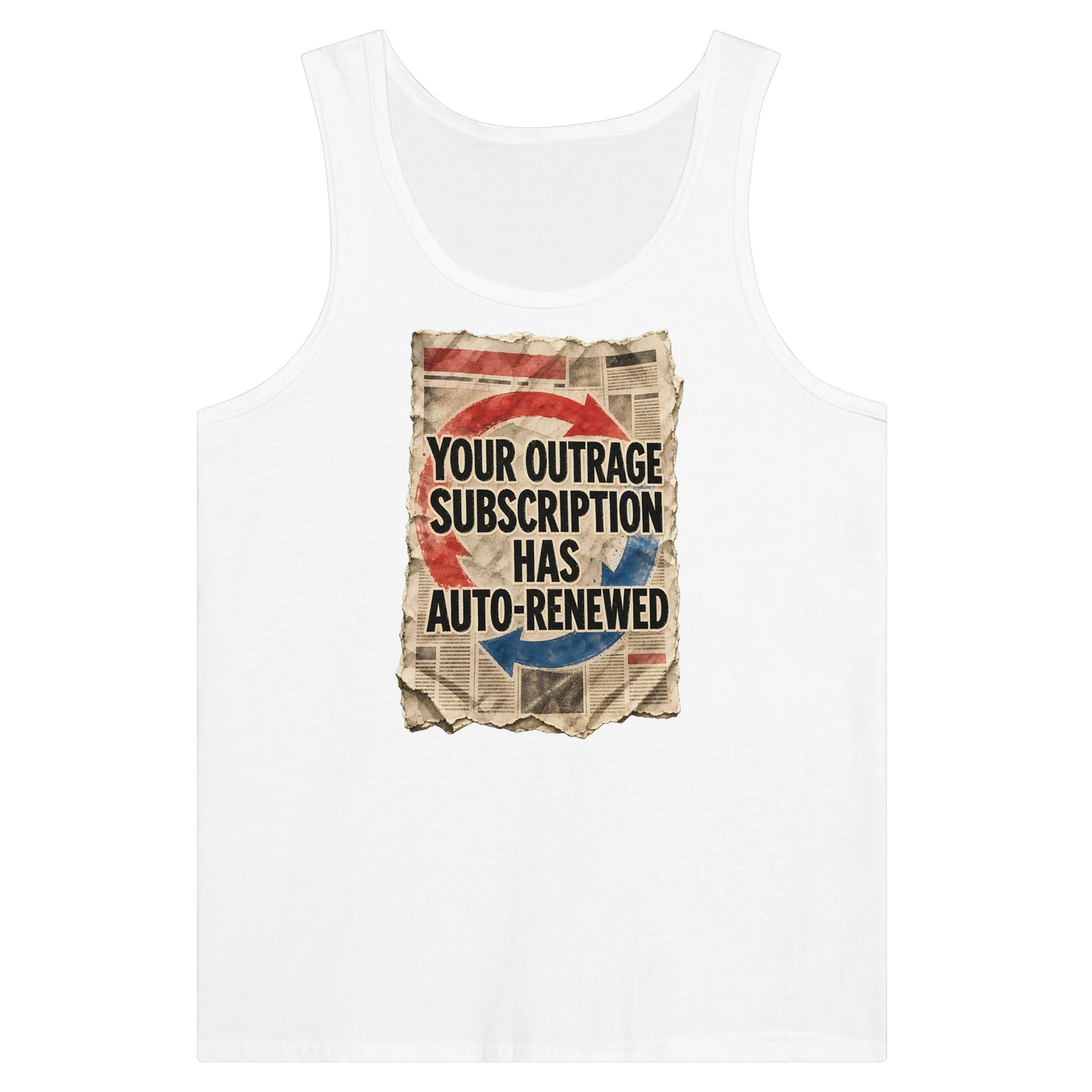 Your Outrage Subscription Has Auto-Renewed Premium Unisex Tank Top — product view 1