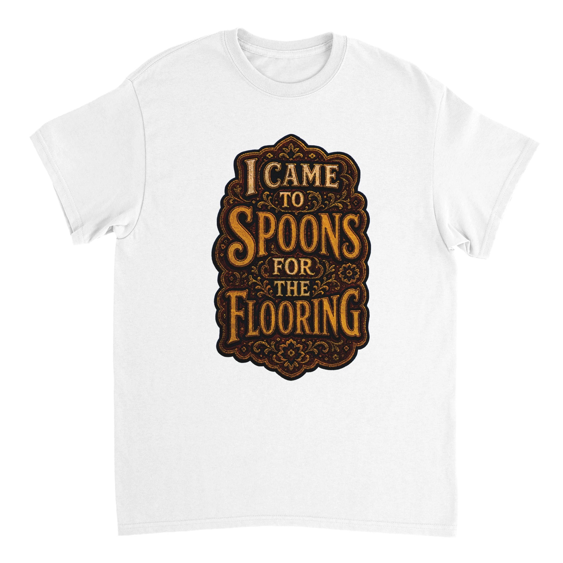 I Came to Spoons for the Flooring T-shirt — product view 17