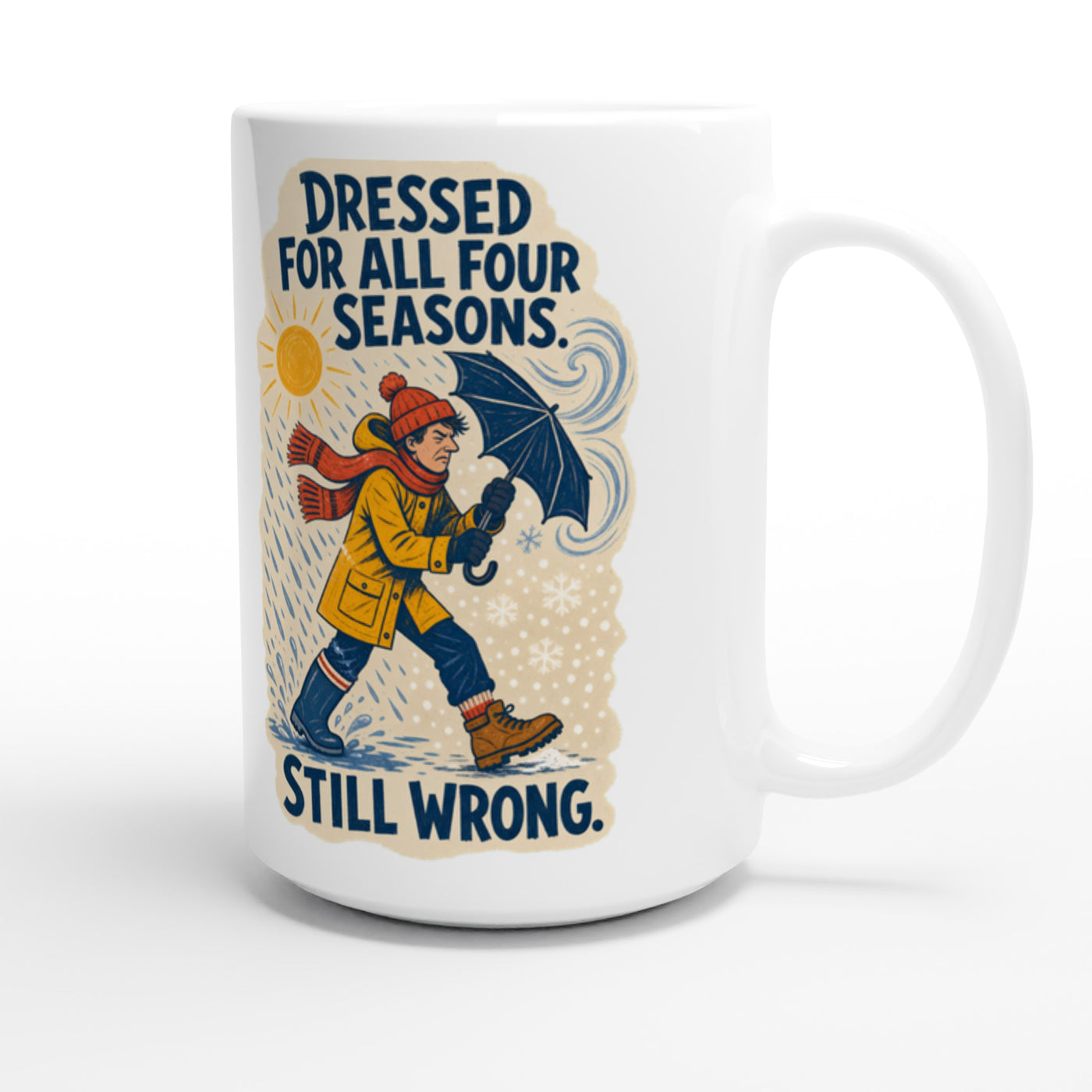 Dressed for All Four Seasons. Still Wrong. Large Mug