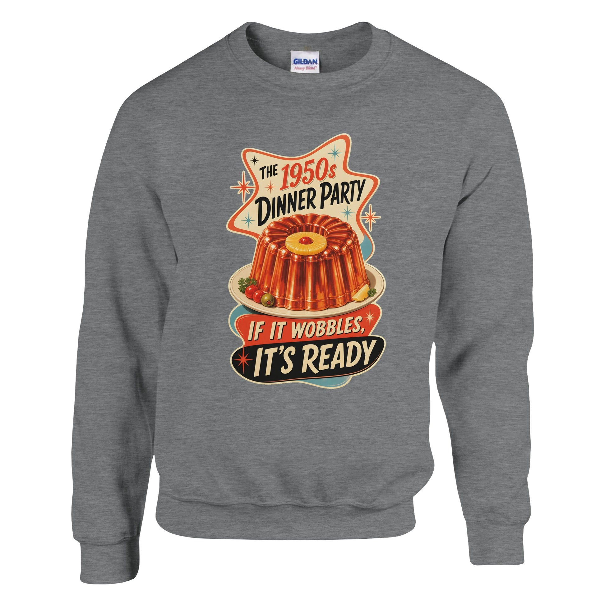 The 1950s Dinner Party — If It Wobbles, It's Ready Sweatshirt — product view 5