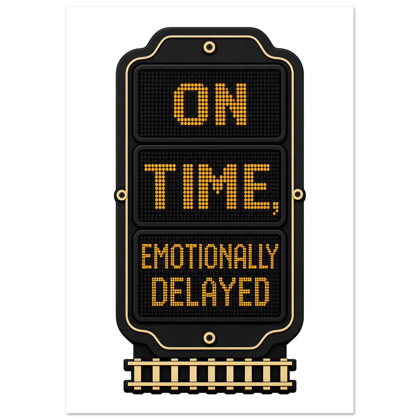 On Time, Emotionally Delayed Rail Graphic Poster
