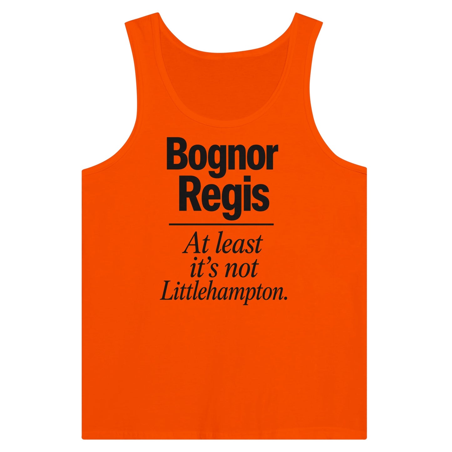 Bognor Regis — At Least It's Not Littlehampton Premium Unisex Tank Top — product view 7