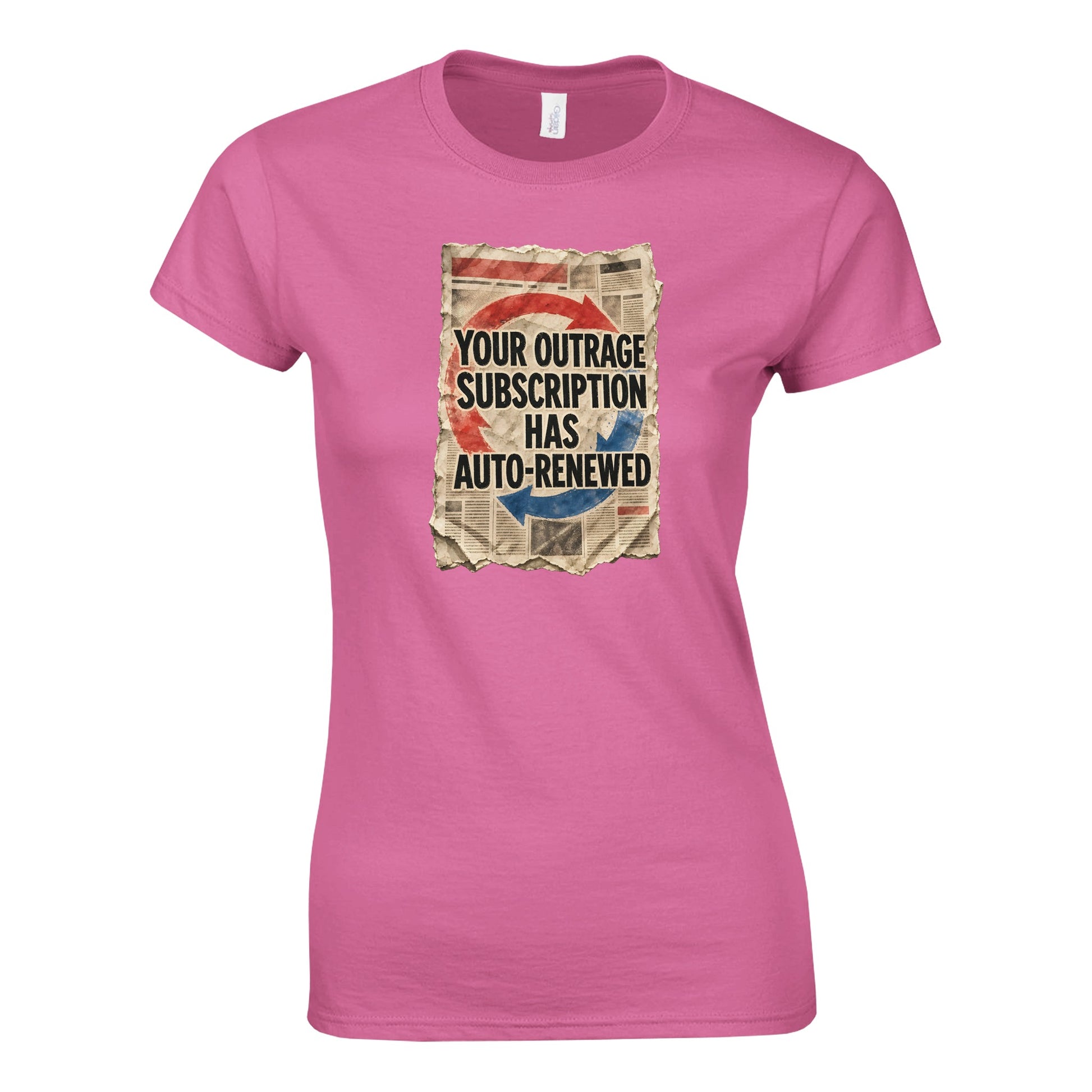 Your Outrage Subscription Has Auto-Renewed Women's T-shirt — product view 4