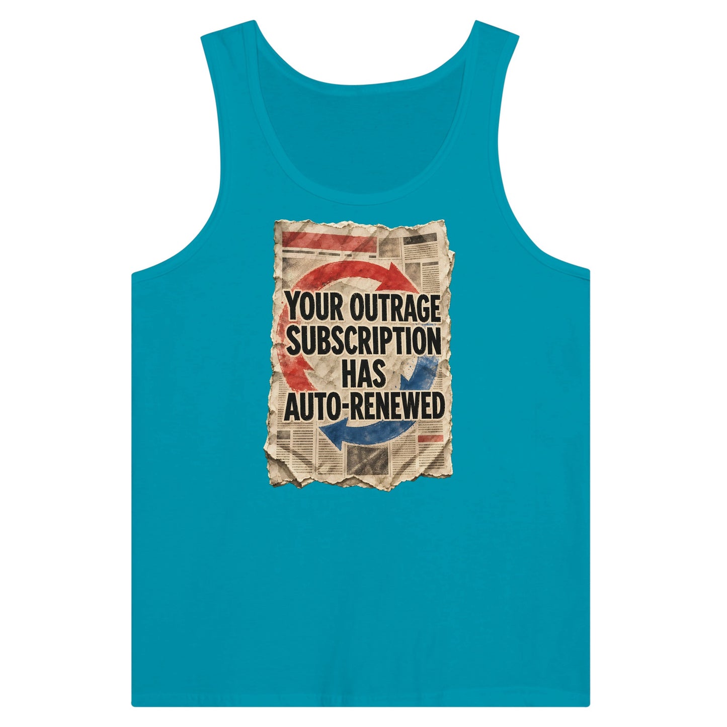 Your Outrage Subscription Has Auto-Renewed Premium Unisex Tank Top — product view 2